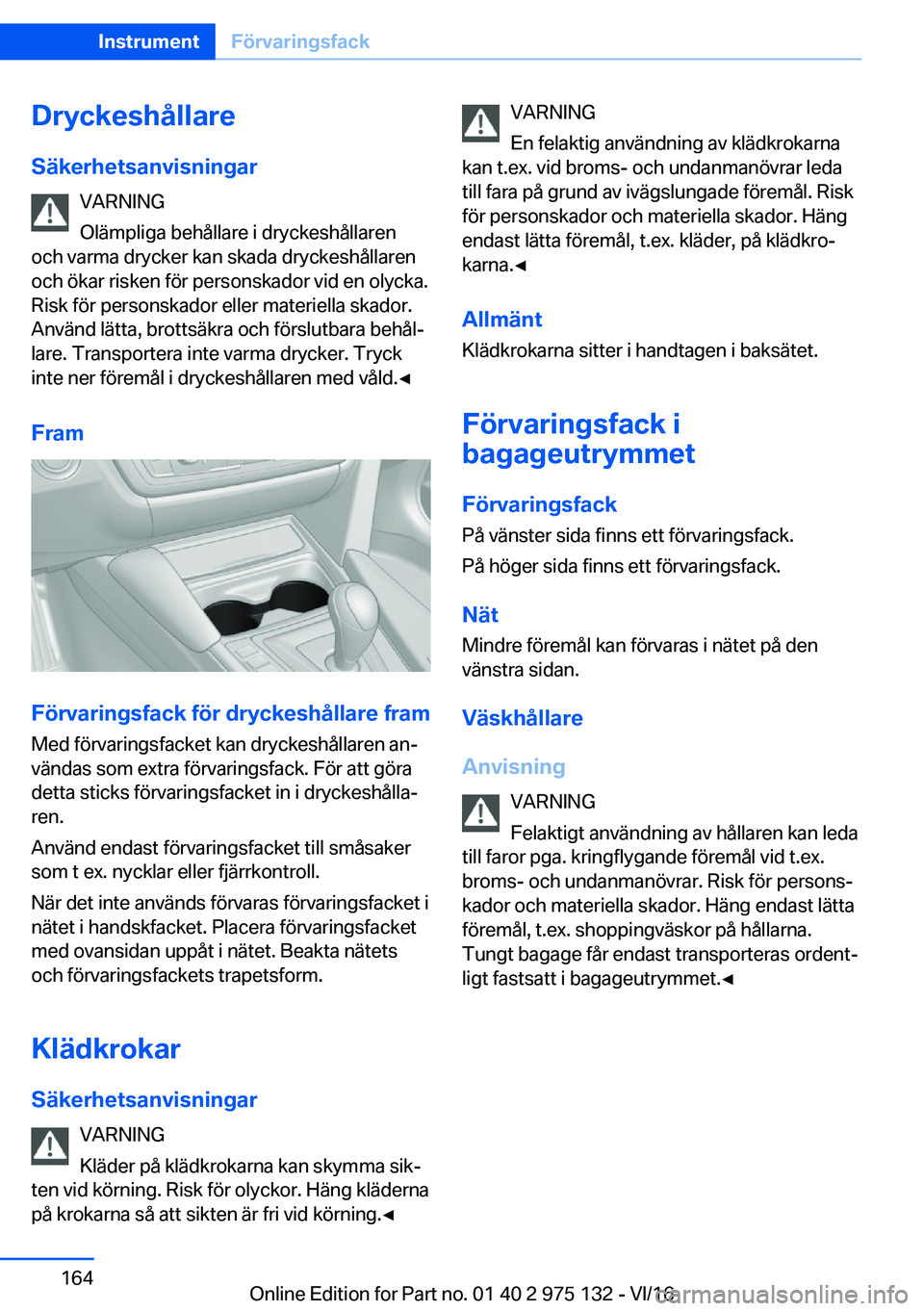 BMW M3 2017  InstruktionsbÖcker (in Swedish) �D�r�y�c�k�e�s�h�å�l�l�a�r�e
�S�ä�k�e�r�h�e�t�s�a�n�v�i�s�n�i�n�g�a�r �V�A�R�N�I�N�G
�O�l�ä�m�p�l�i�g�a� �b�e�h�å�l�l�a�r�e� �i� �d�r�y�c�k�e�s�h�å�l�l�a�r�e�n
�o�c�h� �v�a�r�m�a� �d�r�y�c�k�e�r�