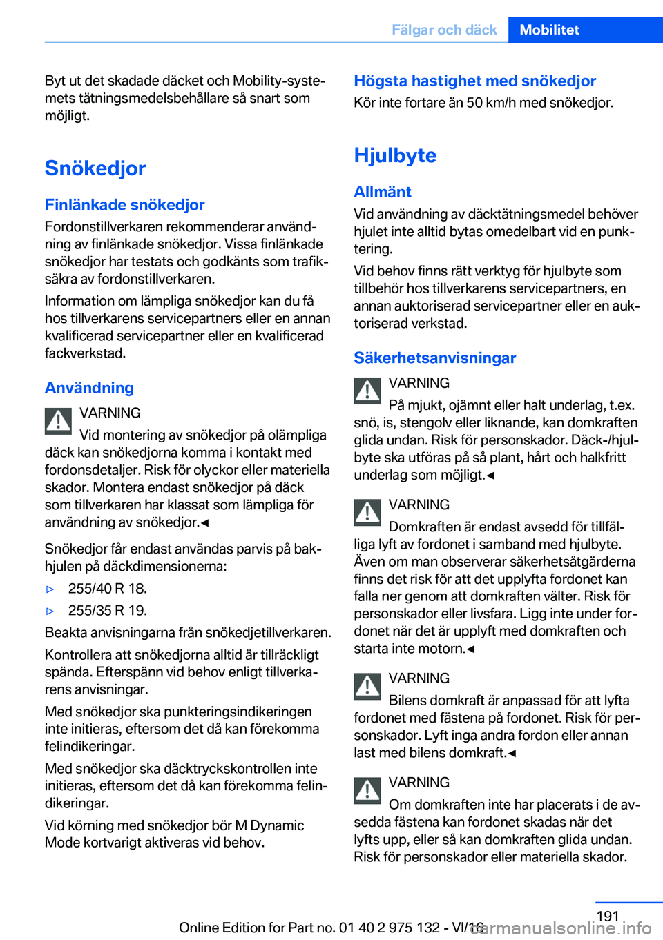 BMW M3 2017  InstruktionsbÖcker (in Swedish) �B�y�t� �u�t� �d�e�t� �s�k�a�d�a�d�e� �d�ä�c�k�e�t� �o�c�h� �M�o�b�i�l�i�t�y�-�s�y�s�t�ej
�m�e�t�s� �t�ä�t�n�i�n�g�s�m�e�d�e�l�s�b�e�h�å�l�l�a�r�e� �s�å� �s�n�a�r�t� �s�o�m
�m�