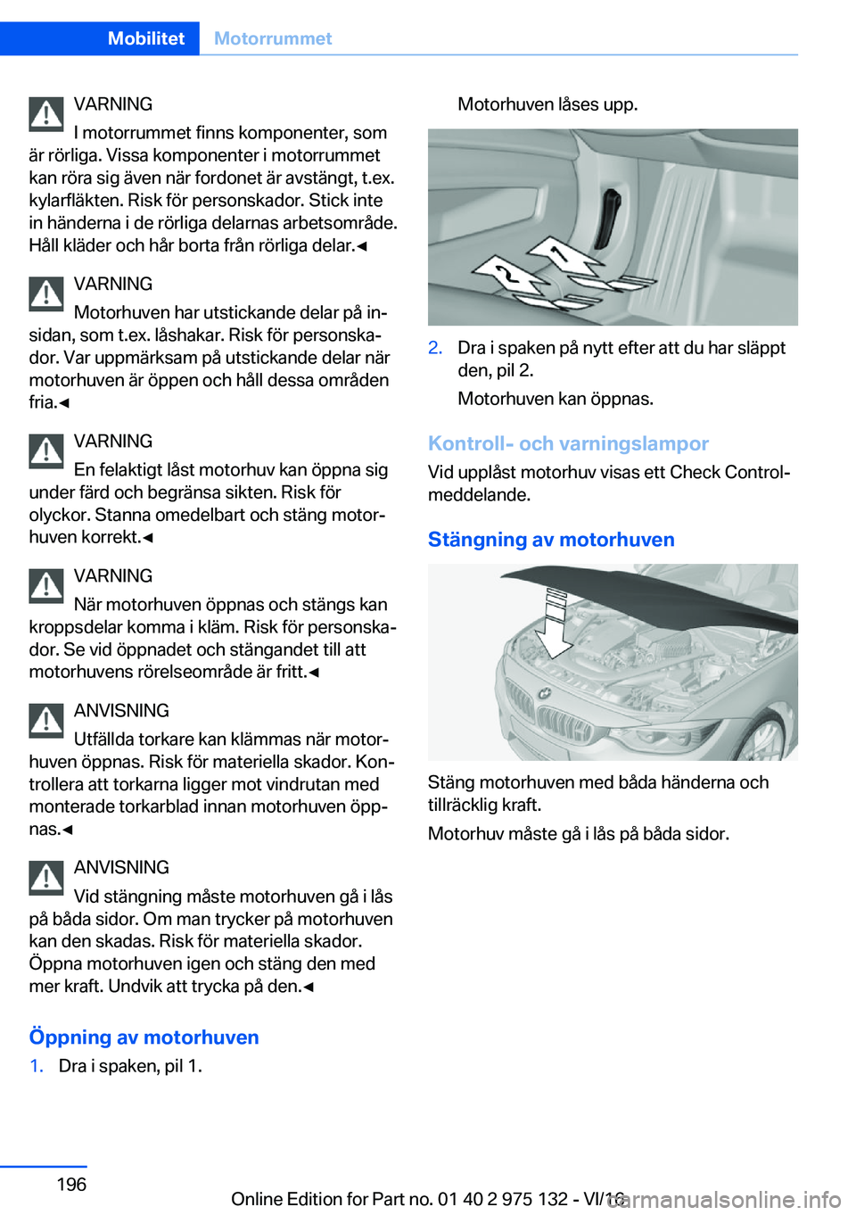 BMW M3 2017  InstruktionsbÖcker (in Swedish) �V�A�R�N�I�N�G
�I� �m�o�t�o�r�r�u�m�m�e�t� �f�i�n�n�s� �k�o�m�p�o�n�e�n�t�e�r�,� �s�o�m
�ä�r� �r�
