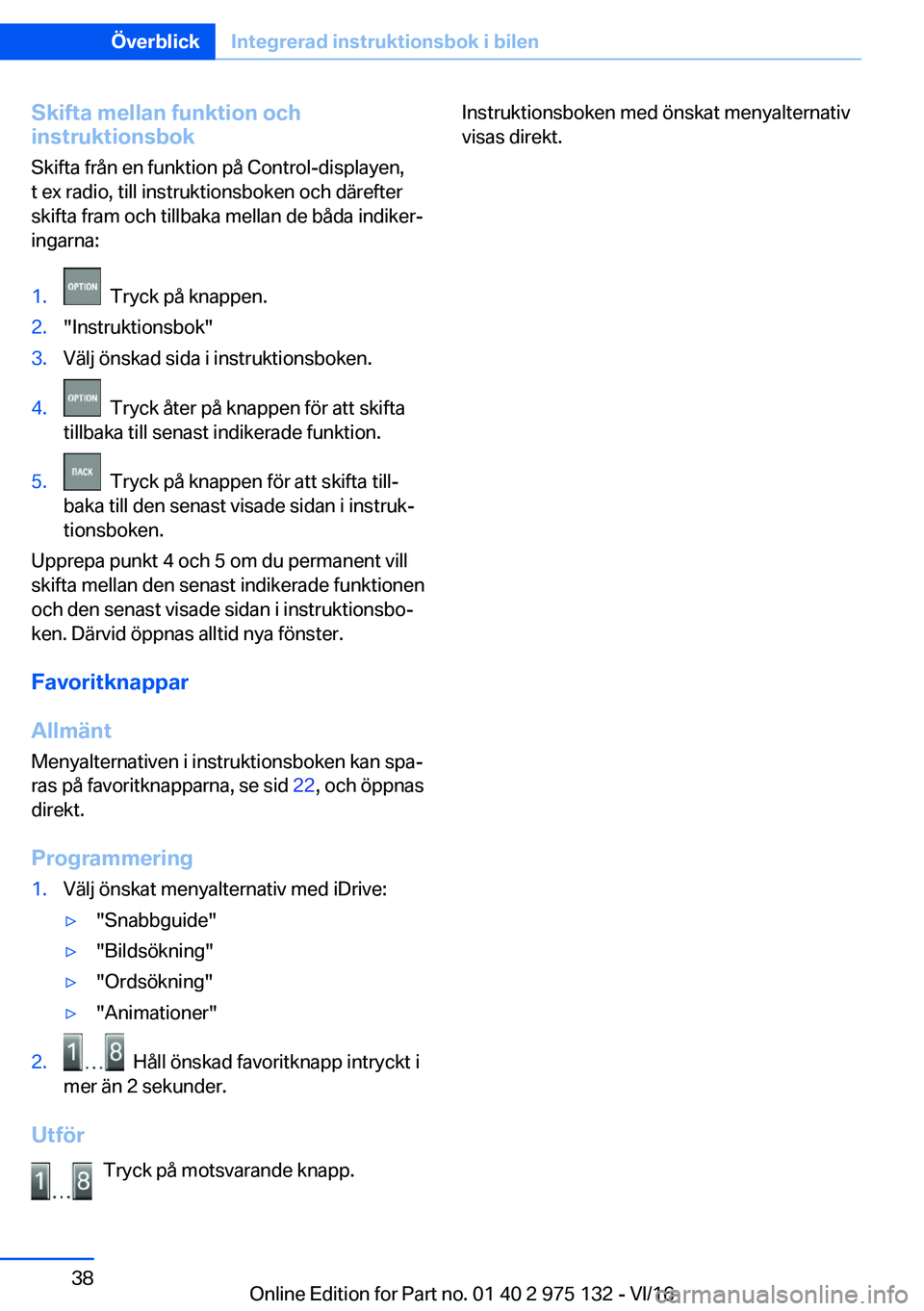 BMW M3 2017  InstruktionsbÖcker (in Swedish) �S�k�i�f�t�a��m�e�l�l�a�n��f�u�n�k�t�i�o�n��o�c�h
�i�n�s�t�r�u�k�t�i�o�n�s�b�o�k
�S�k�i�f�t�a� �f�r�å�n� �e�n� �f�u�n�k�t�i�o�n� �p�å� �C�o�n�t�r�o�l�-�d�i�s�p�l�a�y�e�n�,
�t� �e�x� �r�a�d�i�o�,�