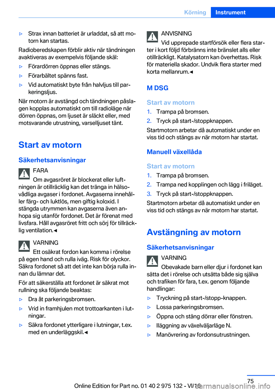 BMW M3 2017  InstruktionsbÖcker (in Swedish) 'y�S�t�r�a�x� �i�n�n�a�n� �b�a�t�t�e�r�i�e�t� �ä�r� �u�r�l�a�d�d�a�t�,� �s�å� �a�t�t� �m�oj
�t�o�r�n� �k�a�n� �s�t�a�r�t�a�s�.
�R�a�d�i�o�b�e�r�e�d�s�k�a�p�e�n� �f�