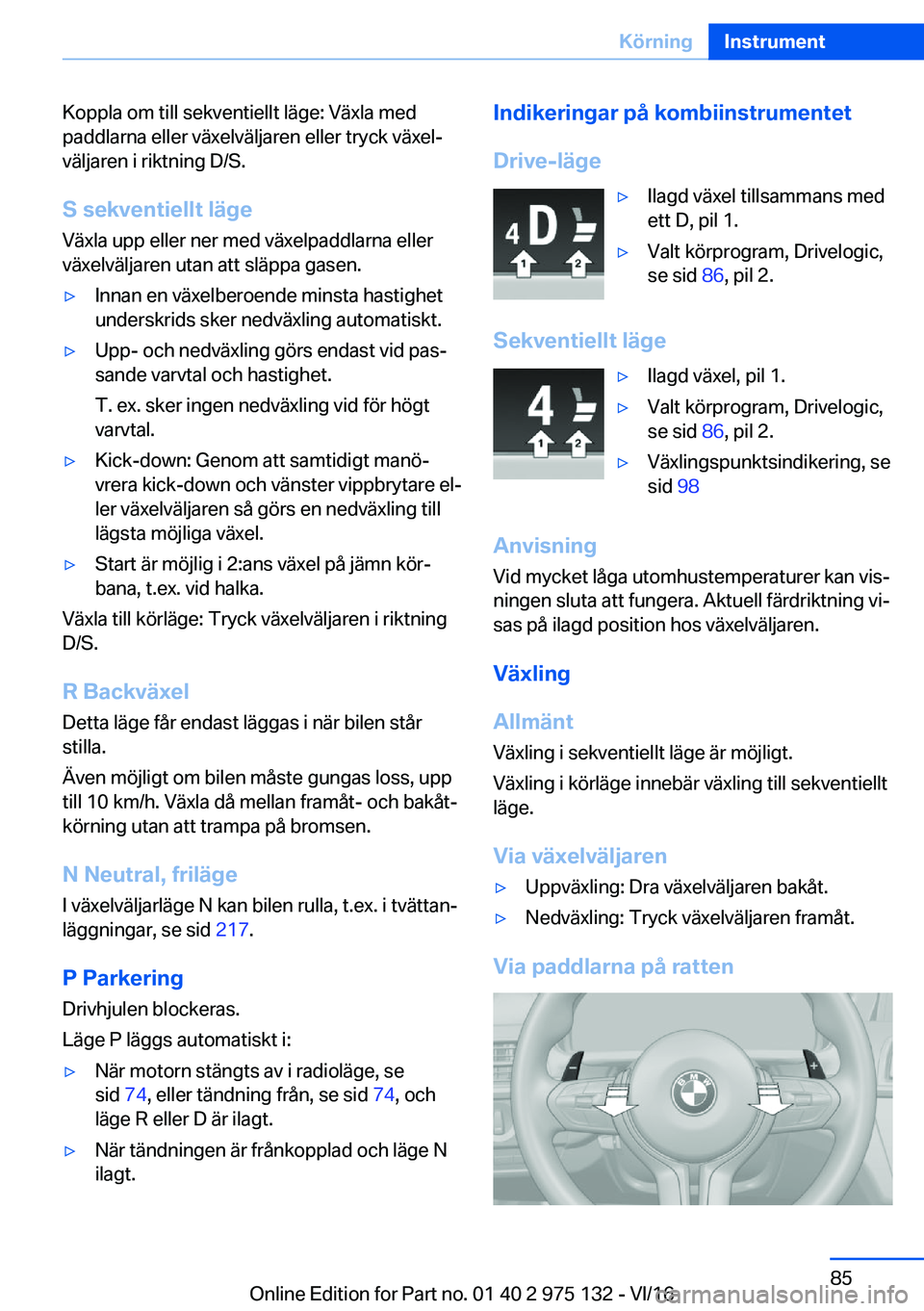 BMW M3 2017  InstruktionsbÖcker (in Swedish) �K�o�p�p�l�a� �o�m� �t�i�l�l� �s�e�k�v�e�n�t�i�e�l�l�t� �l�ä�g�e�:� �V�ä�x�l�a� �m�e�d
�p�a�d�d�l�a�r�n�a� �e�l�l�e�r� �v�ä�x�e�l�v�ä�l�j�a�r�e�n� �e�l�l�e�r� �t�r�y�c�k� �v�ä�x�e�lj
�v�ä�l�j�a