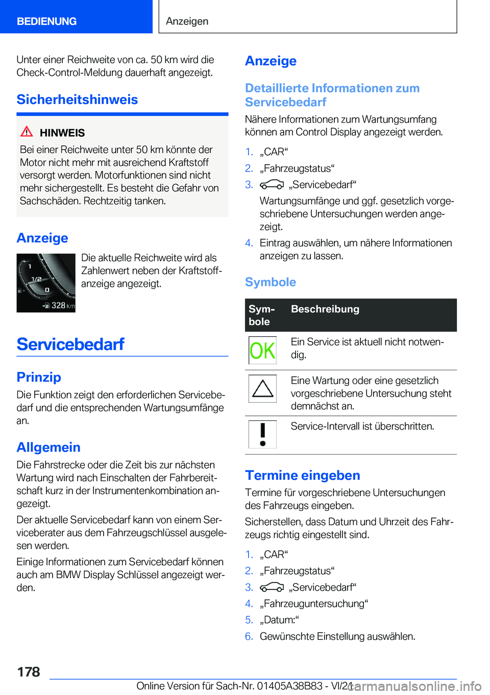 BMW M4 2022  Betriebsanleitungen (in German) �U�n�t�e�r��e�i�n�e�r��R�e�i�c�h�w�e�i�t�e��v�o�n��c�a�.��5�0��k�m��w�i�r�d��d�i�e
�C�h�e�c�k�-�C�o�n�t�r�o�l�-�M�e�l�d�u�n�g��d�a�u�e�r�h�a�f�t��a�n�g�e�z�e�i�g�t�.
�S�i�c�h�e�r�h�e�i�t�s�h