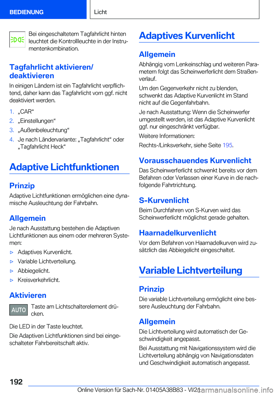 BMW M4 2022  Betriebsanleitungen (in German) �B�e�i��e�i�n�g�e�s�c�h�a�l�t�e�t�e�m��T�a�g�f�a�h�r�l�i�c�h�t��h�i�n�t�e�n
�l�e�u�c�h�t�e�t��d�i�e��K�o�n�t�r�o�l�l�l�e�u�c�h�t�e��i�n��d�e�r��I�n�s�t�r�uj
�m�e�n�t�e�n�k�o�m�b�i�n�a�t�i�o�n