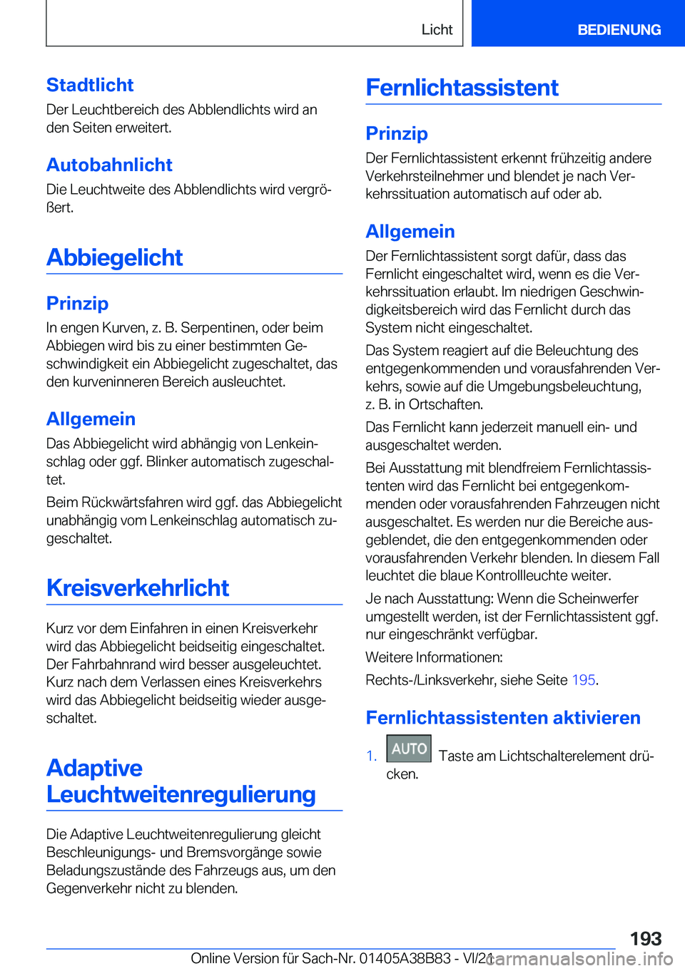BMW M4 2022  Betriebsanleitungen (in German) �S�t�a�d�t�l�i�c�h�t
�D�e�r��L�e�u�c�h�t�b�e�r�e�i�c�h��d�e�s��A�b�b�l�e�n�d�l�i�c�h�t�s��w�i�r�d��a�n �d�e�n��S�e�i�t�e�n��e�r�w�e�i�t�e�r�t�.
�A�u�t�o�b�a�h�n�l�i�c�h�t �D�i�e��L�e�u�c�h�t�w