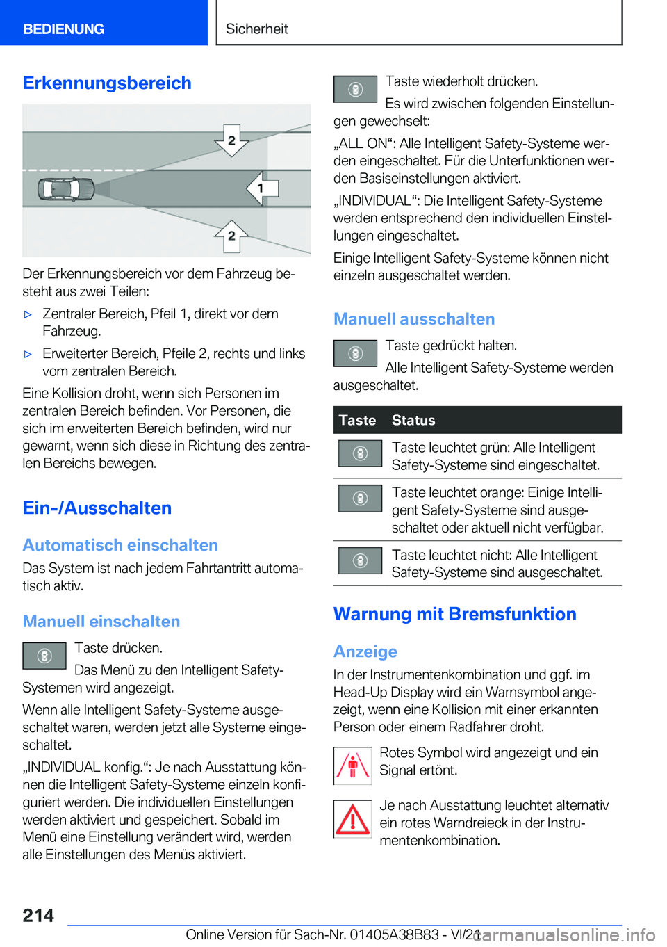 BMW M4 2022  Betriebsanleitungen (in German) �E�r�k�e�n�n�u�n�g�s�b�e�r�e�i�c�h
�D�e�r��E�r�k�e�n�n�u�n�g�s�b�e�r�e�i�c�h��v�o�r��d�e�m��F�a�h�r�z�e�u�g��b�ej
�s�t�e�h�t��a�u�s��z�w�e�i��T�e�i�l�e�n�:
'x�Z�e�n�t�r�a�l�e�r��B�e�r�e�