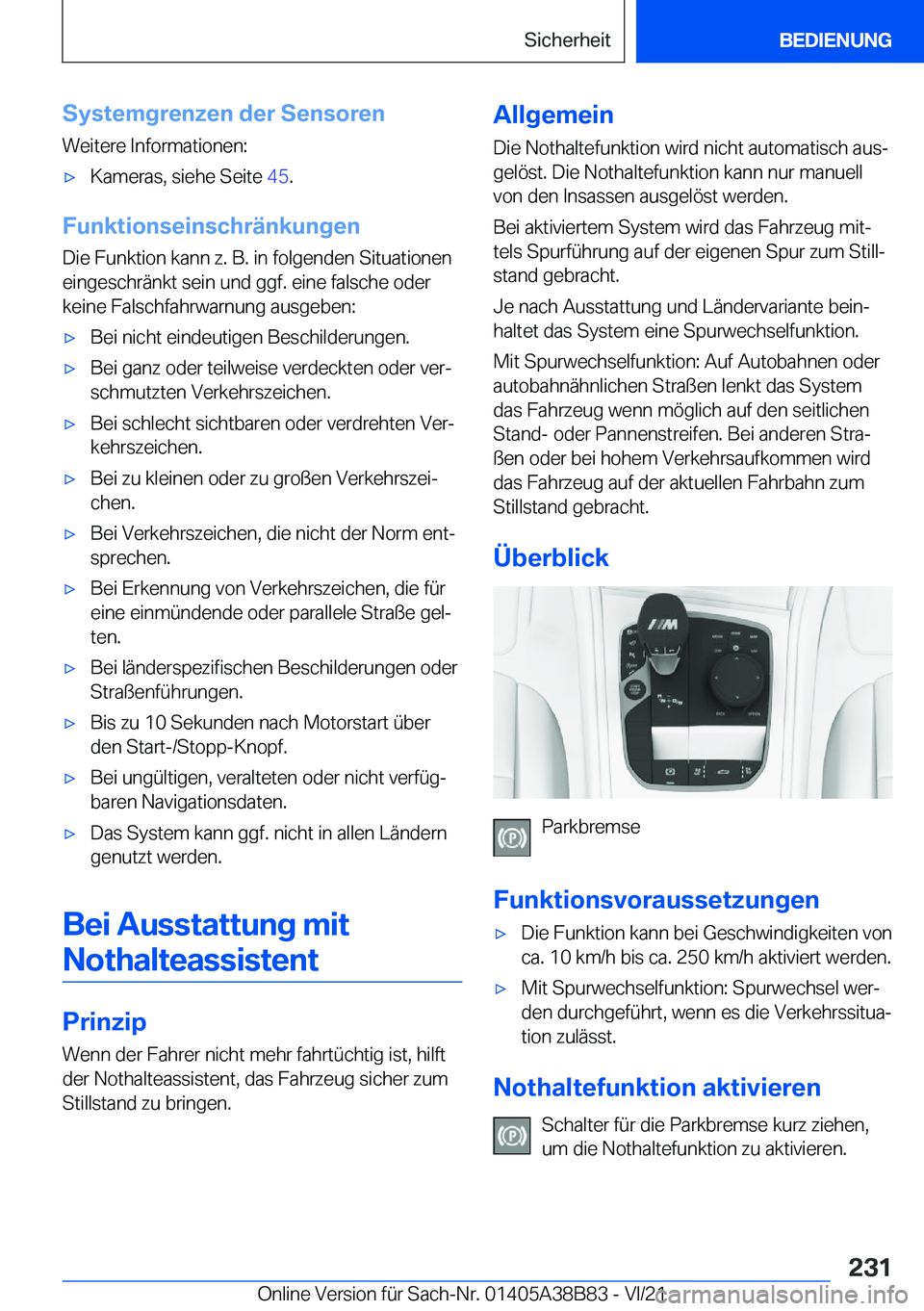BMW M4 2022  Betriebsanleitungen (in German) �S�y�s�t�e�m�g�r�e�n�z�e�n��d�e�r��S�e�n�s�o�r�e�n�W�e�i�t�e�r�e��I�n�f�o�r�m�a�t�i�o�n�e�n�:'x�K�a�m�e�r�a�s�,��s�i�e�h�e��S�e�i�t�e� �4�5�.
�F�u�n�k�t�i�o�n�s�e�i�n�s�c�h�r�