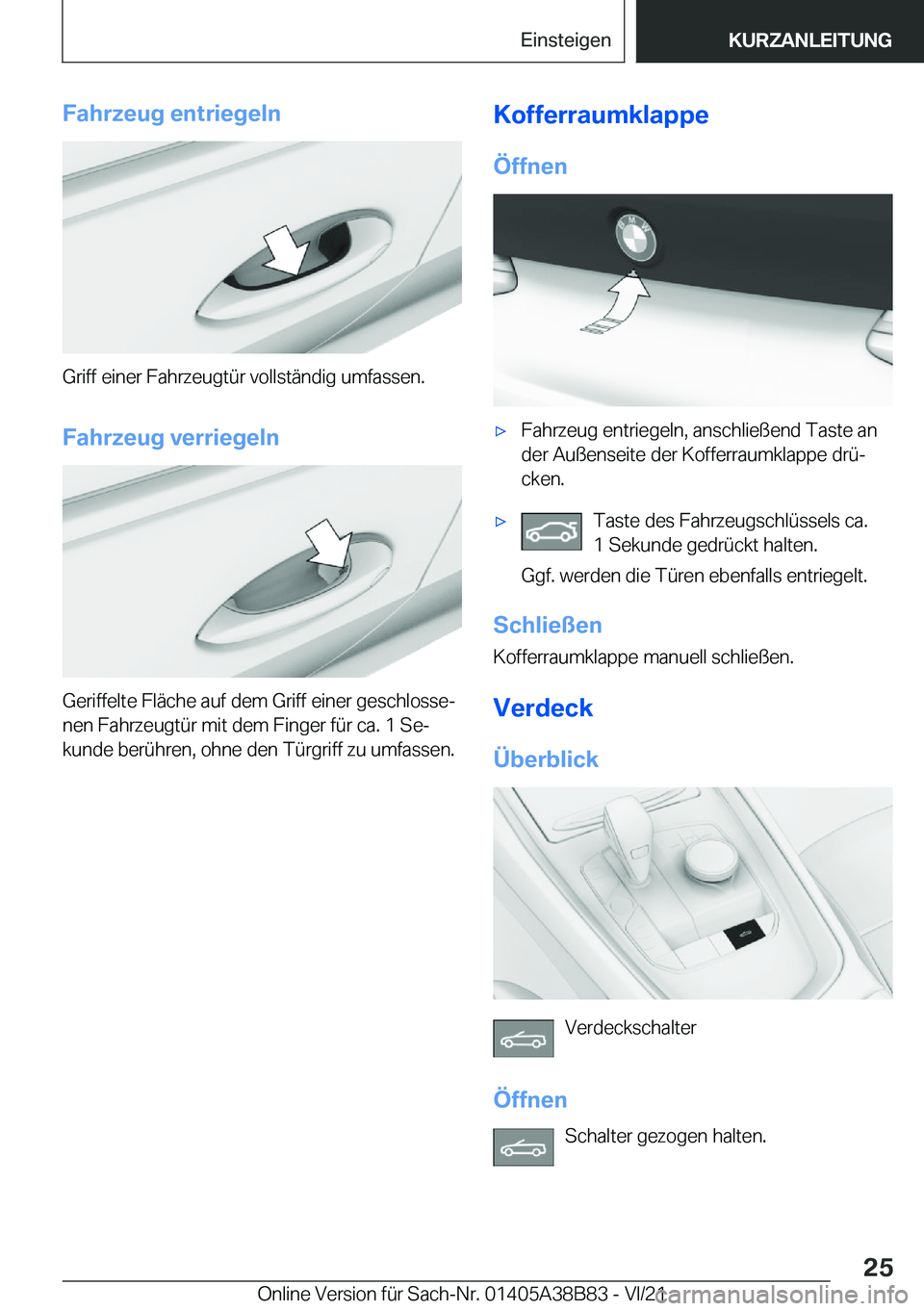 BMW M4 2022  Betriebsanleitungen (in German) �F�a�h�r�z�e�u�g��e�n�t�r�i�e�g�e�l�n
�G�r�i�f�f��e�i�n�e�r��F�a�h�r�z�e�u�g�t�