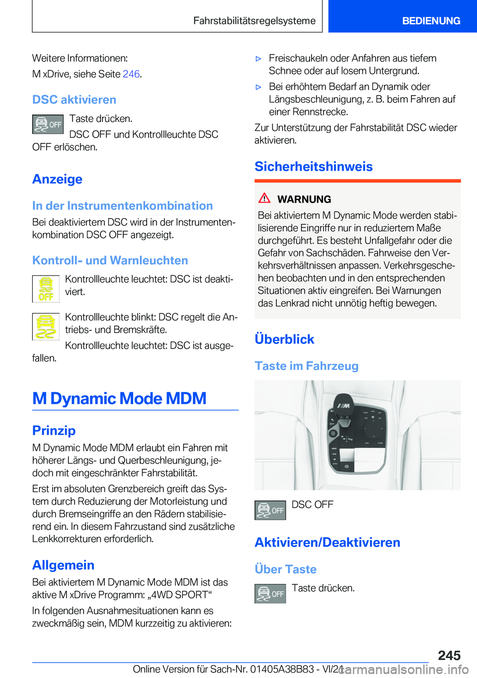 BMW M4 2022  Betriebsanleitungen (in German) �W�e�i�t�e�r�e��I�n�f�o�r�m�a�t�i�o�n�e�n�:
�M��x�D�r�i�v�e�,��s�i�e�h�e��S�e�i�t�e� �2�4�6�.
�D�S�C��a�k�t�i�v�i�e�r�e�n �T�a�s�t�e��d�r�