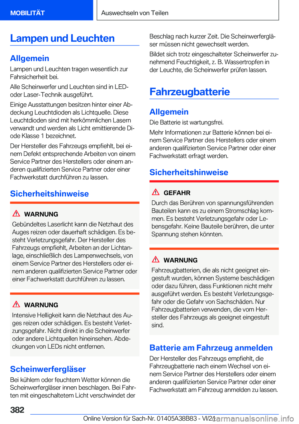 BMW M4 2022  Betriebsanleitungen (in German) �L�a�m�p�e�n��u�n�d��L�e�u�c�h�t�e�n
�A�l�l�g�e�m�e�i�n�L�a�m�p�e�n��u�n�d��L�e�u�c�h�t�e�n��t�r�a�g�e�n��w�e�s�e�n�t�l�i�c�h��z�u�r
�F�a�h�r�s�i�c�h�e�r�h�e�i�t��b�e�i�.
�A�l�l�e��S�c�h�e�i�