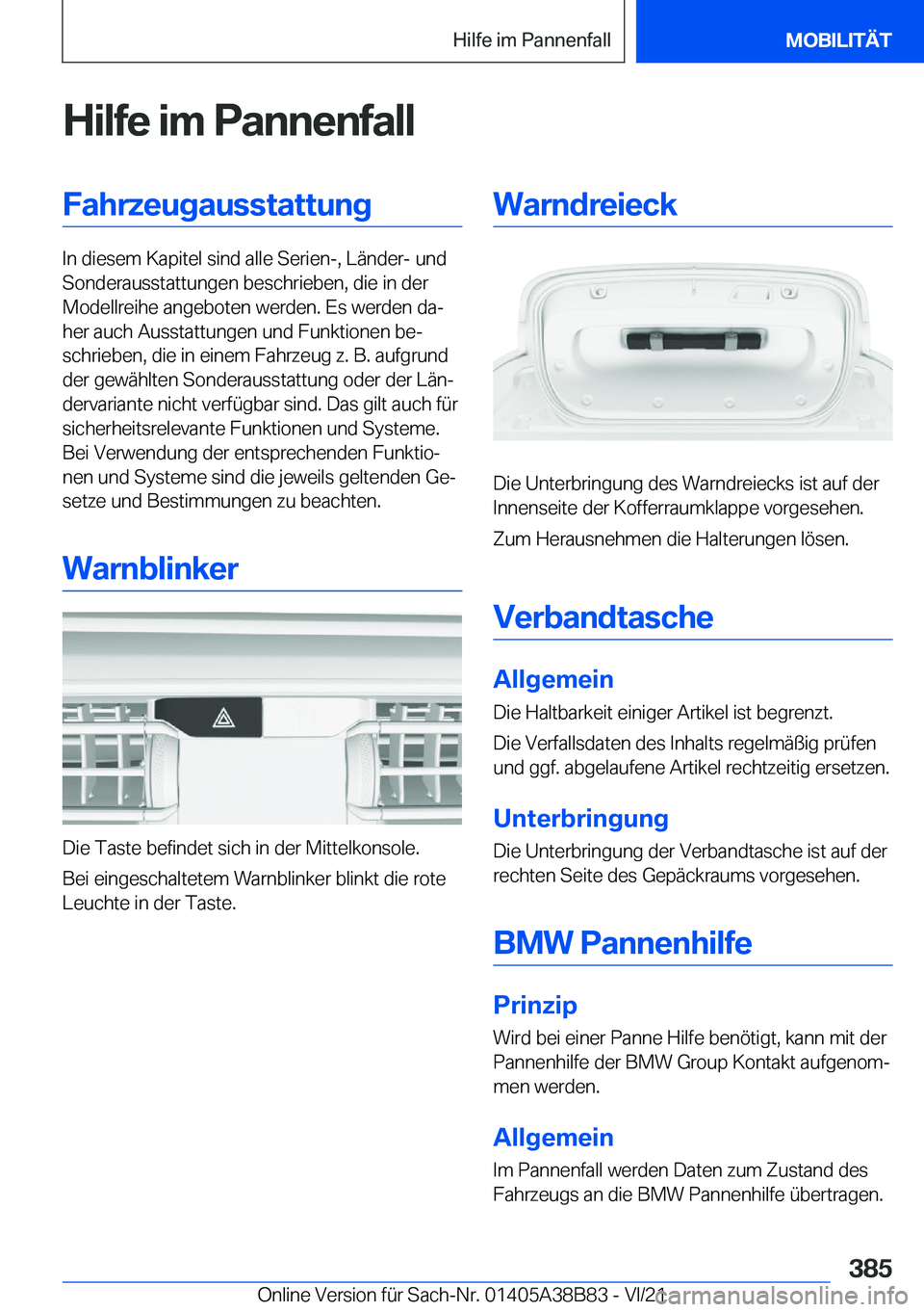 BMW M4 2022  Betriebsanleitungen (in German) �H�i�l�f�e��i�m��P�a�n�n�e�n�f�a�l�l�F�a�h�r�z�e�u�g�a�u�s�s�t�a�t�t�u�n�g
�I�n��d�i�e�s�e�m��K�a�p�i�t�e�l��s�i�n�d��a�l�l�e��S�e�r�i�e�n�-�,��L�