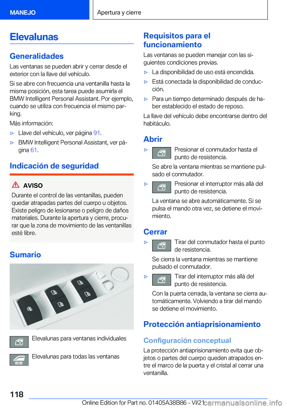 BMW M4 2022  Manuales de Empleo (in Spanish) �E�l�e�v�a�l�u�n�a�s
�G�e�n�e�r�a�l�i�d�a�d�e�s�L�a�s��v�e�n�t�a�n�a�s��s�e��p�u�e�d�e�n��a�b�r�i�r��y��c�e�r�r�a�r��d�e�s�d�e��e�l
�e�x�t�e�r�i�o�r��c�o�n��l�a��l�l�a�v�e��d�e�l��v�e�h�