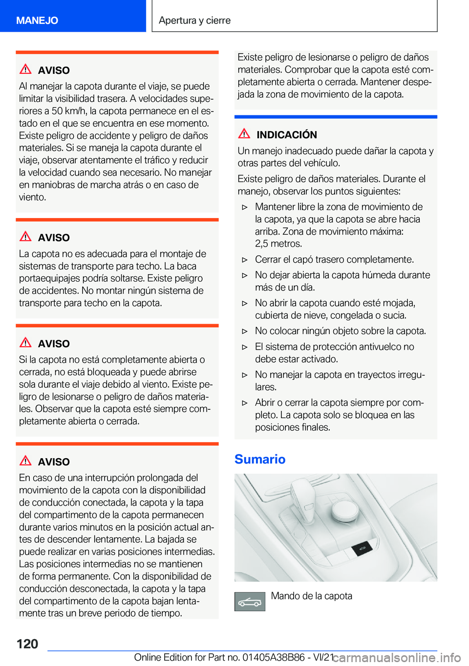 BMW M4 2022  Manuales de Empleo (in Spanish) �A�V�I�S�O
�A�l��m�a�n�e�j�a�r��l�a��c�a�p�o�t�a��d�u�r�a�n�t�e��e�l��v�i�a�j�e�,��s�e��p�u�e�d�e
�l�i�m�i�t�a�r��l�a��v�i�s�i�b�i�l�i�d�a�d��t�r�a�s�e�r�a�.��A��v�e�l�o�c�i�d�a�d�e�s��s