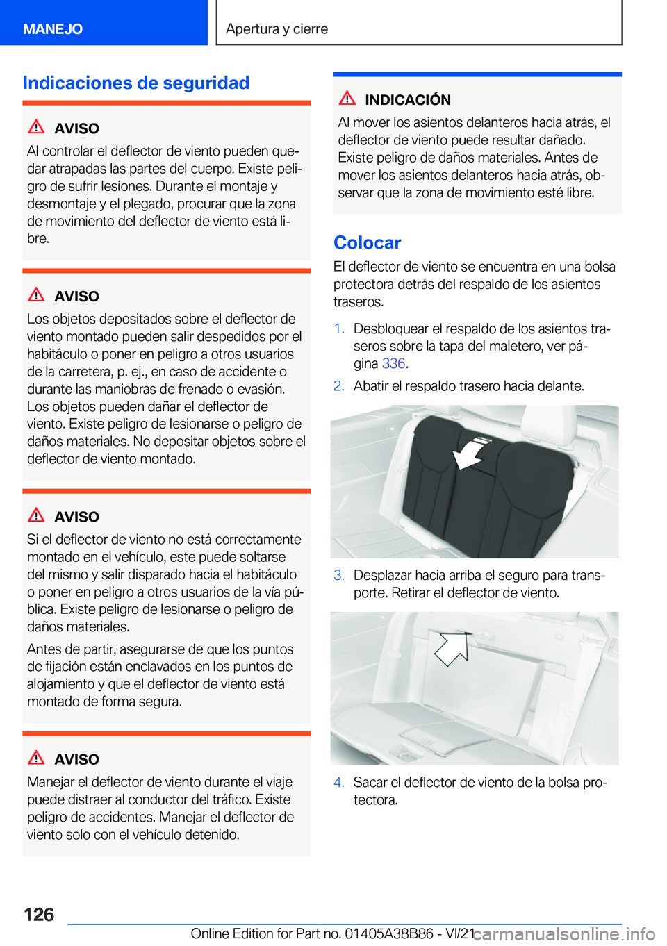 BMW M4 2022  Manuales de Empleo (in Spanish) �I�n�d�i�c�a�c�i�o�n�e�s��d�e��s�e�g�u�r�i�d�a�d
�A�V�I�S�O
�A�l��c�o�n�t�r�o�l�a�r��e�l��d�e�f�l�e�c�t�o�r��d�e��v�i�e�n�t�o��p�u�e�d�e�n��q�u�eª �d�a�r��a�t�r�a�p�a�d�a�s��l�a�s��p�a�r