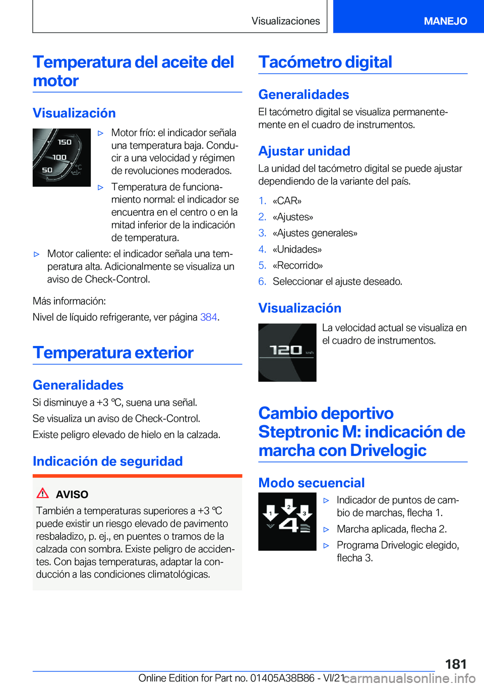 BMW M4 2022  Manuales de Empleo (in Spanish) �T�e�m�p�e�r�a�t�u�r�a��d�e�l��a�c�e�i�t�e��d�e�l�m�o�t�o�r
�V�i�s�u�a�l�i�z�a�c�i�