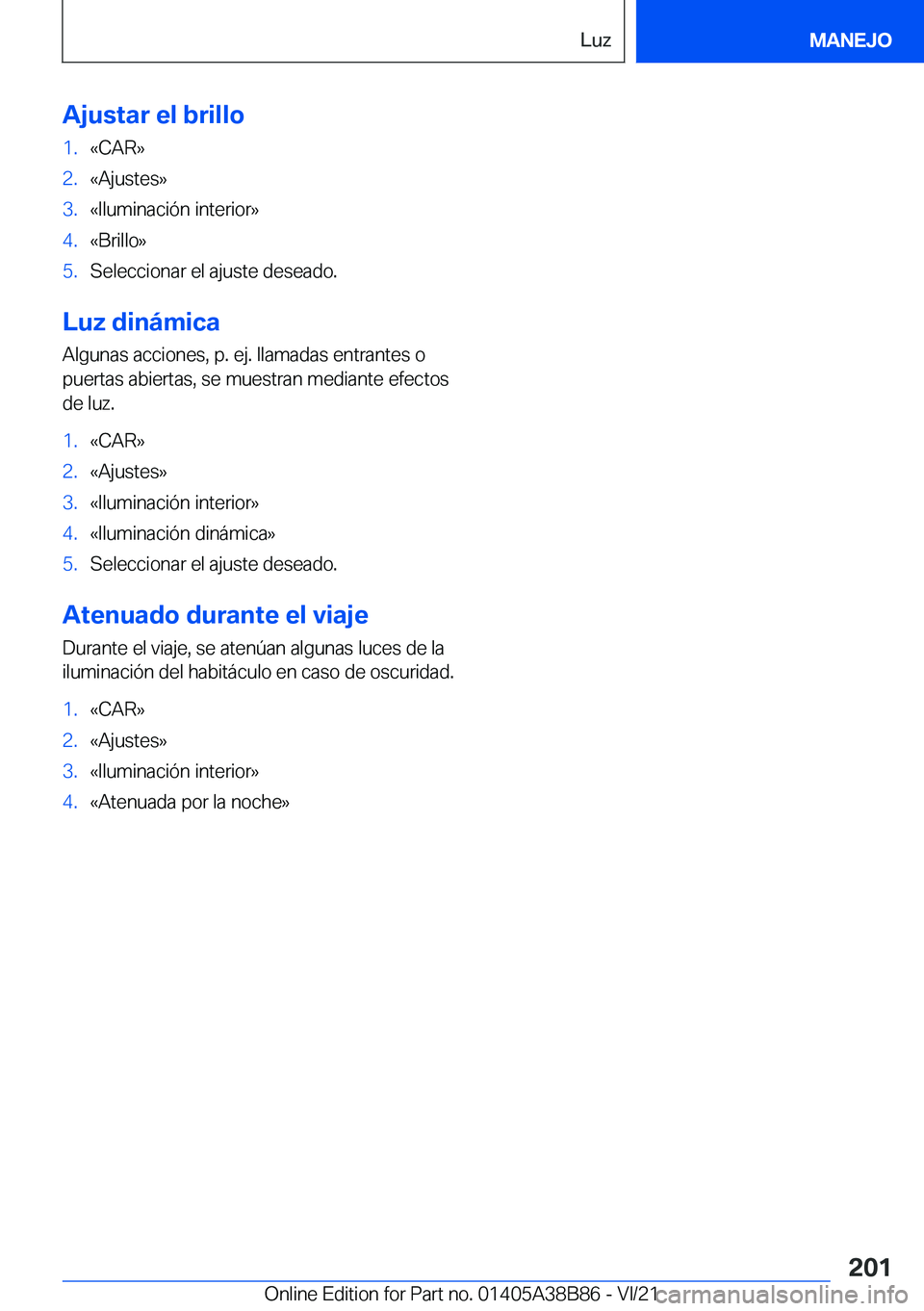 BMW M4 2022  Manuales de Empleo (in Spanish) �A�j�u�s�t�a�r��e�l��b�r�i�l�l�o�1�.�«�C�A�R�{�2�.�«�A�j�u�s�t�e�s�{�3�.�«�I�l�u�m�i�n�a�c�i�