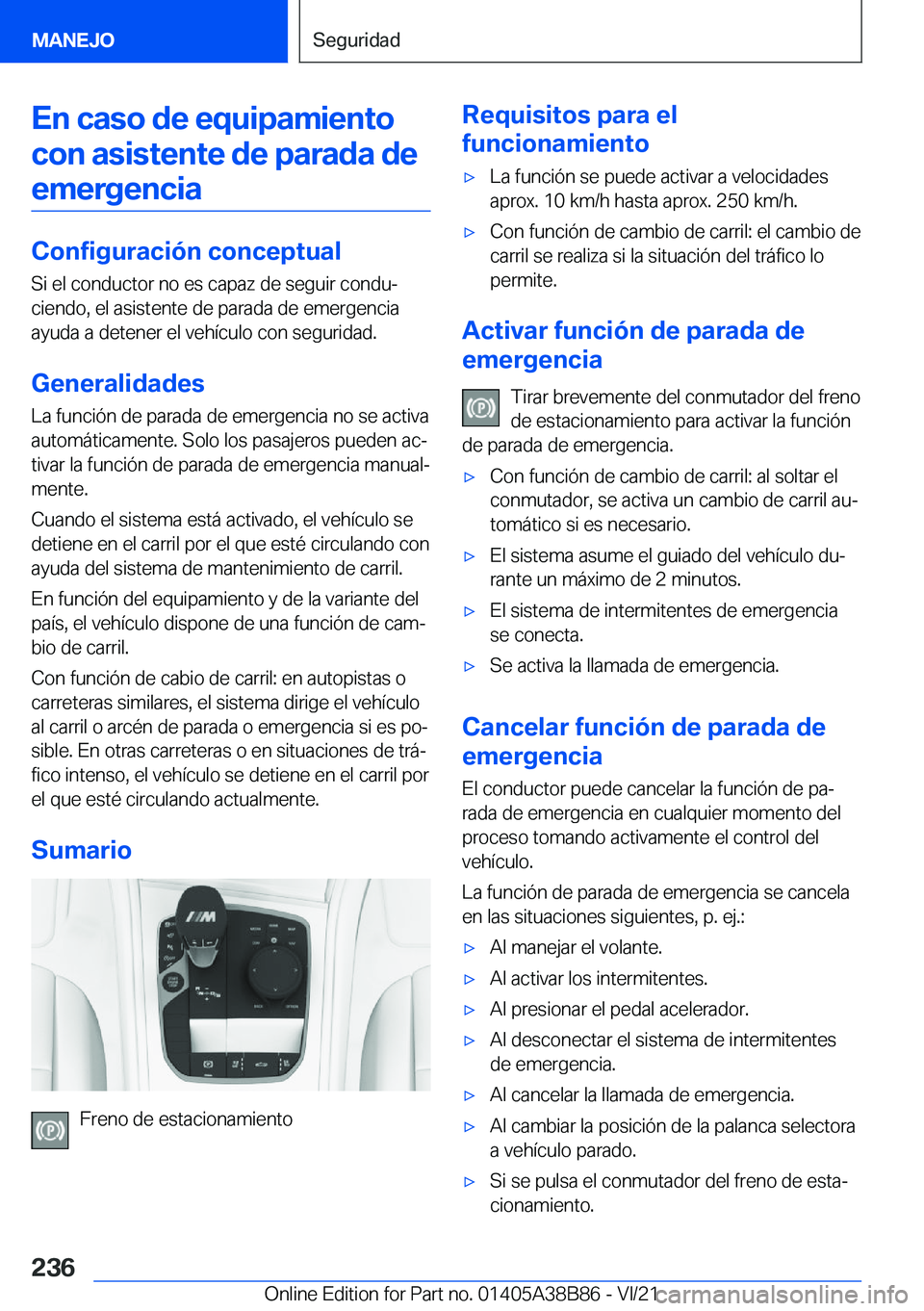 BMW M4 2022  Manuales de Empleo (in Spanish) �E�n��c�a�s�o��d�e��e�q�u�i�p�a�m�i�e�n�t�o�c�o�n��a�s�i�s�t�e�n�t�e��d�e��p�a�r�a�d�a��d�e �e�m�e�r�g�e�n�c�i�a
�C�o�n�f�i�g�u�r�a�c�i�