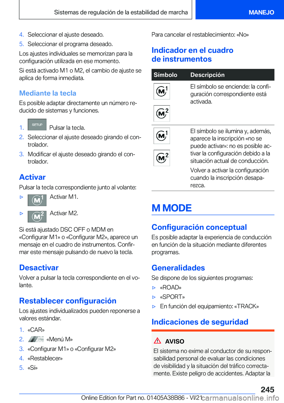 BMW M4 2022  Manuales de Empleo (in Spanish) �4�.�S�e�l�e�c�c�i�o�n�a�r��e�l��a�j�u�s�t�e��d�e�s�e�a�d�o�.�5�.�S�e�l�e�c�c�i�o�n�a�r��e�l��p�r�o�g�r�a�m�a��d�e�s�e�a�d�o�.
�L�o�s��a�j�u�s�t�e�s��i�n�d�i�v�i�d�u�a�l�e�s��s�e��m�e�m�o�r�