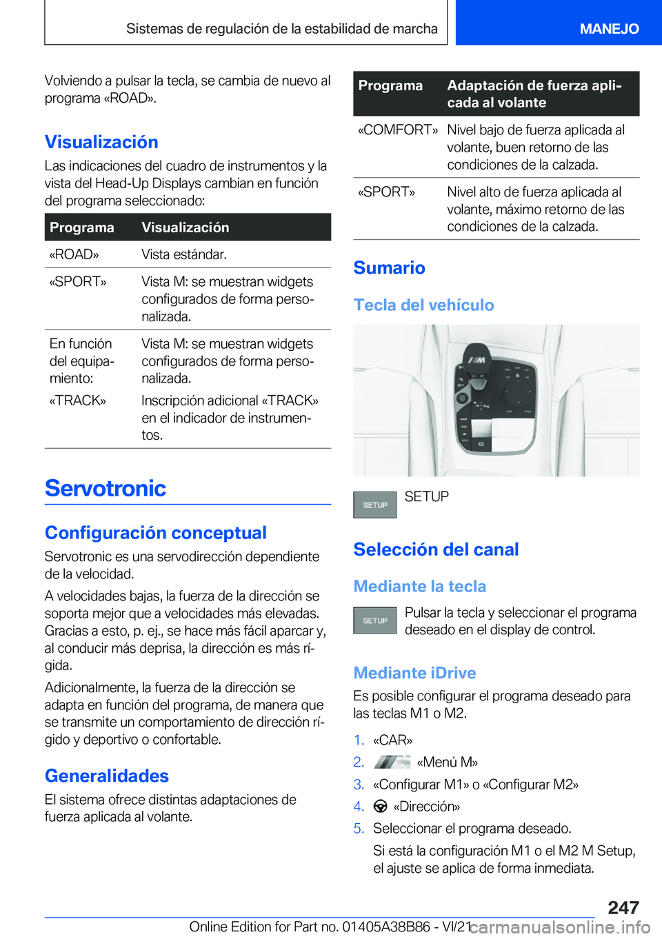 BMW M4 2022  Manuales de Empleo (in Spanish) �V�o�l�v�i�e�n�d�o��a��p�u�l�s�a�r��l�a��t�e�c�l�a�,��s�e��c�a�m�b�i�a��d�e��n�u�e�v�o��a�l
�p�r�o�g�r�a�m�a��«�R�O�A�D�{�.
�V�i�s�u�a�l�i�z�a�c�i�