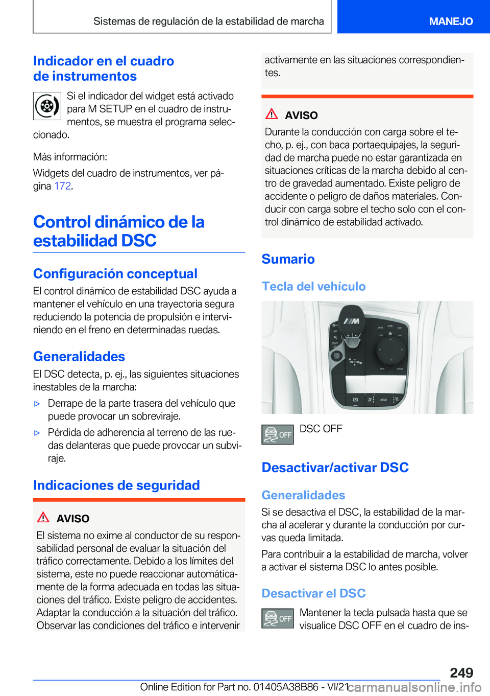 BMW M4 2022  Manuales de Empleo (in Spanish) �I�n�d�i�c�a�d�o�r��e�n��e�l��c�u�a�d�r�o
�d�e��i�n�s�t�r�u�m�e�n�t�o�s
�S�i��e�l��i�n�d�i�c�a�d�o�r��d�e�l��w�i�d�g�e�t��e�s�t�