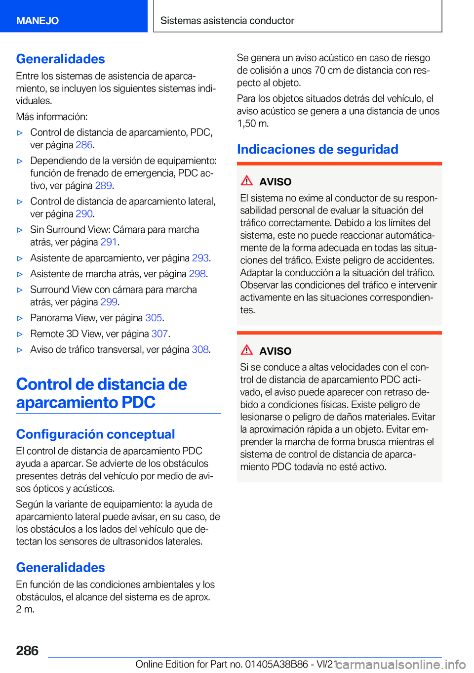 BMW M4 2022  Manuales de Empleo (in Spanish) �G�e�n�e�r�a�l�i�d�a�d�e�s
�E�n�t�r�e��l�o�s��s�i�s�t�e�m�a�s��d�e��a�s�i�s�t�e�n�c�i�a��d�e��a�p�a�r�c�aª
�m�i�e�n�t�o�,��s�e��i�n�c�l�u�y�e�n��l�o�s��s�i�g�u�i�e�n�t�e�s��s�i�s�t�e�m�a�