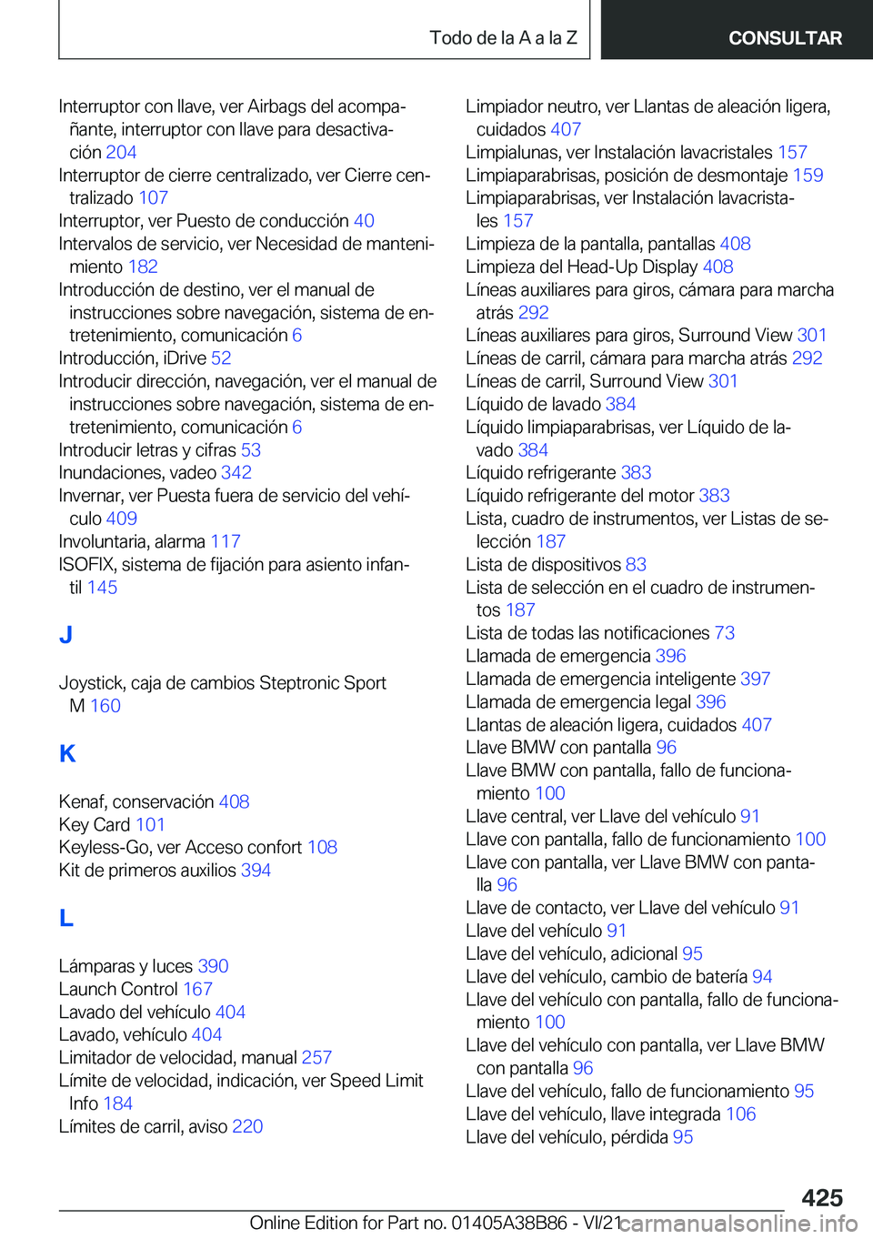 BMW M4 2022  Manuales de Empleo (in Spanish) �I�n�t�e�r�r�u�p�t�o�r��c�o�n��l�l�a�v�e�,��v�e�r��A�i�r�b�a�g�s��d�e�l��a�c�o�m�p�aª�