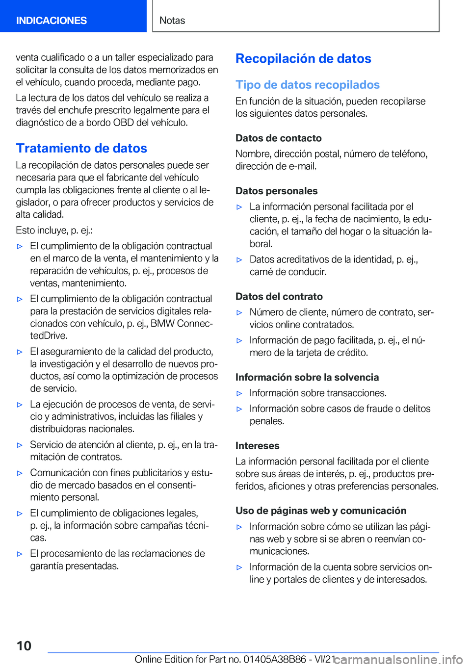 BMW M4 2022  Manuales de Empleo (in Spanish) �v�e�n�t�a��c�u�a�l�i�f�i�c�a�d�o��o��a��u�n��t�a�l�l�e�r��e�s�p�e�c�i�a�l�i�z�a�d�o��p�a�r�a
�s�o�l�i�c�i�t�a�r��l�a��c�o�n�s�u�l�t�a��d�e��l�o�s��d�a�t�o�s��m�e�m�o�r�i�z�a�d�o�s��e�n
