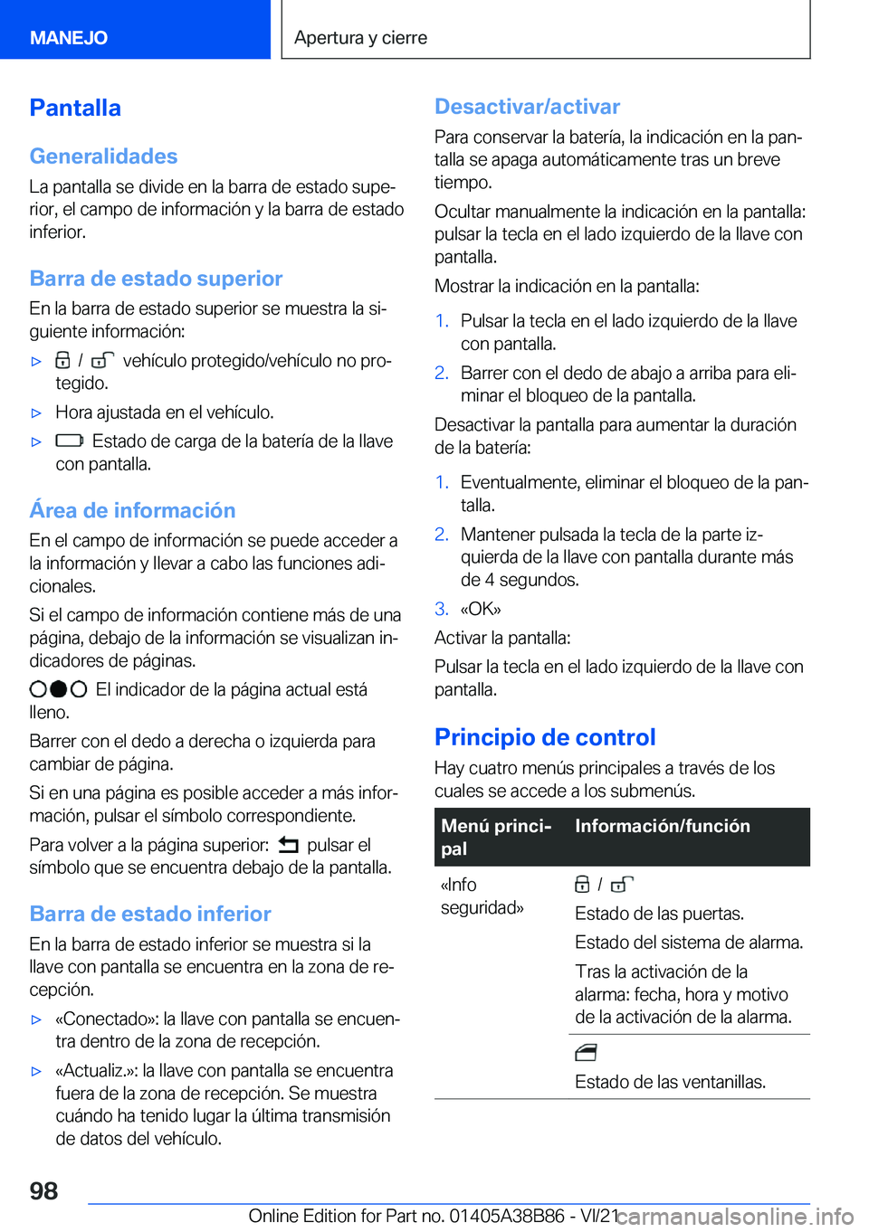 BMW M4 2022  Manuales de Empleo (in Spanish) �P�a�n�t�a�l�l�a
�G�e�n�e�r�a�l�i�d�a�d�e�s �L�a��p�a�n�t�a�l�l�a��s�e��d�i�v�i�d�e��e�n��l�a��b�a�r�r�a��d�e��e�s�t�a�d�o��s�u�p�eª
�r�i�o�r�,��e�l��c�a�m�p�o��d�e��i�n�f�o�r�m�a�c�i�