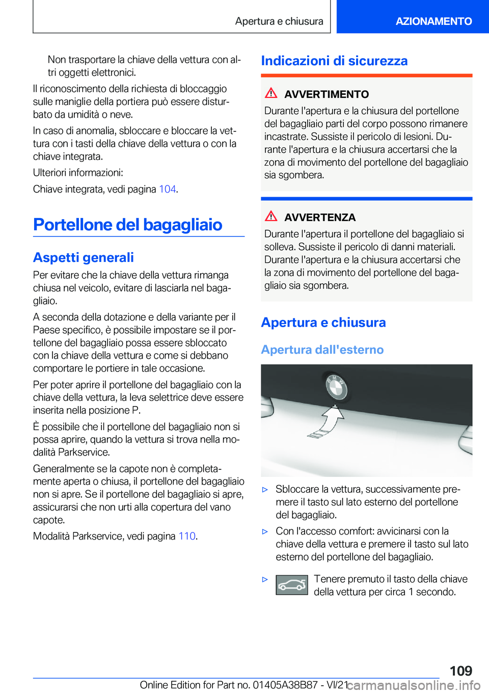 BMW M4 2022  Libretti Di Uso E manutenzione (in Italian) �N�o�n��t�r�a�s�p�o�r�t�a�r�e��l�a��c�h�i�a�v�e��d�e�l�l�a��v�e�t�t�u�r�a��c�o�n��a�lª
�t�r�i��o�g�g�e�t�t�i��e�l�e�t�t�r�o�n�i�c�i�.
�I�l��r�i�c�o�n�o�s�c�i�m�e�n�t�o��d�e�l�l�a��r�i�c�
