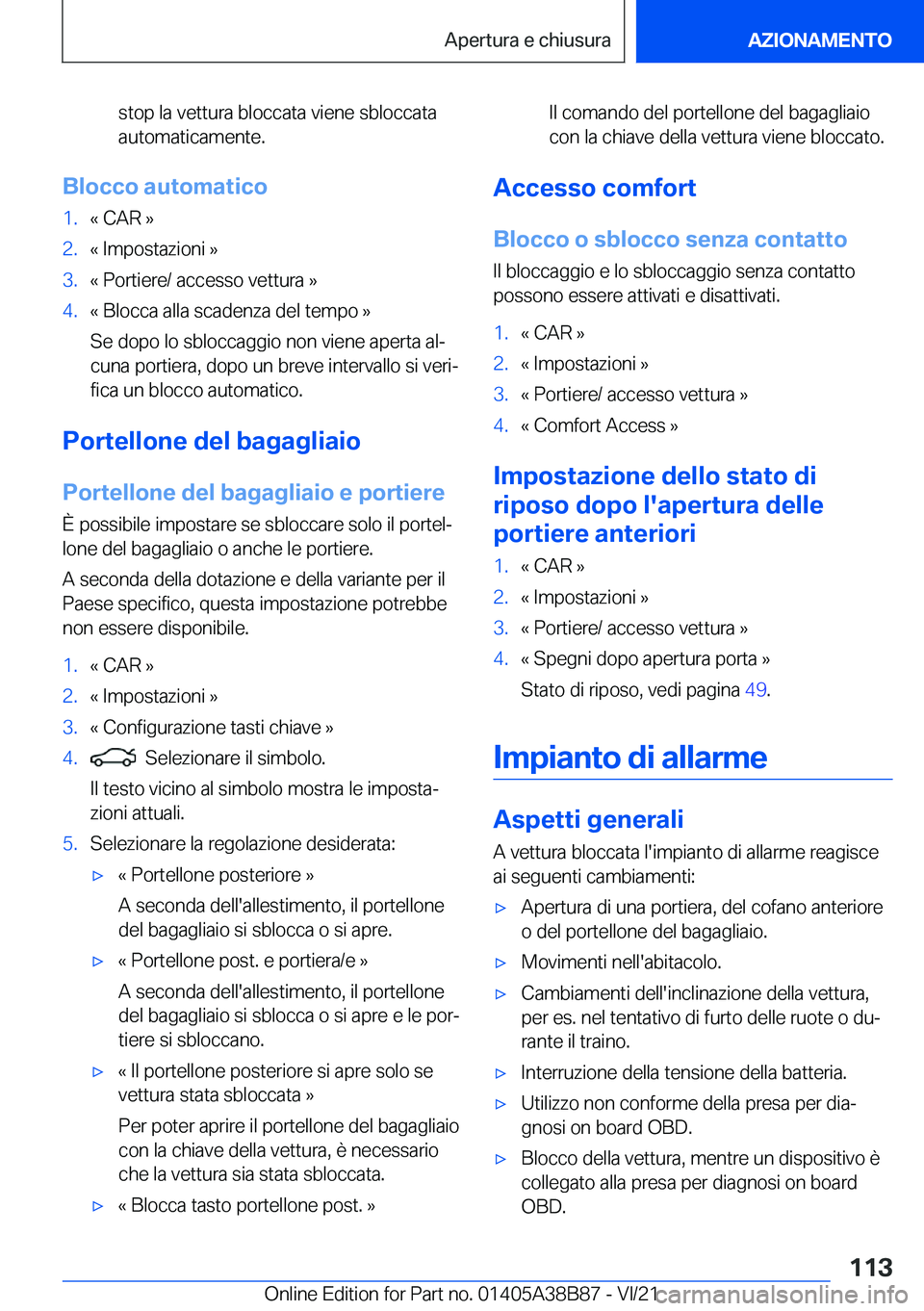 BMW M4 2022  Libretti Di Uso E manutenzione (in Italian) �s�t�o�p��l�a��v�e�t�t�u�r�a��b�l�o�c�c�a�t�a��v�i�e�n�e��s�b�l�o�c�c�a�t�a�a�u�t�o�m�a�t�i�c�a�m�e�n�t�e�.
�B�l�o�c�c�o��a�u�t�o�m�a�t�i�c�o
�1�.�«��C�A�R��{�2�.�«��I�m�p�o�s�t�a�z�i�o�n�i