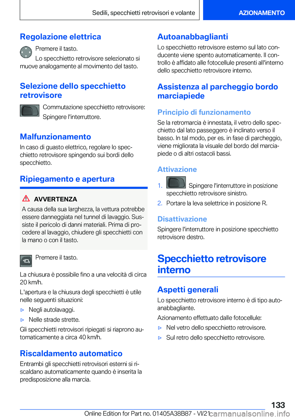 BMW M4 2022  Libretti Di Uso E manutenzione (in Italian) �R�e�g�o�l�a�z�i�o�n�e��e�l�e�t�t�r�i�c�a�P�r�e�m�e�r�e��i�l��t�a�s�t�o�.�L�o��s�p�e�c�c�h�i�e�t�t�o��r�e�t�r�o�v�i�s�o�r�e��s�e�l�e�z�i�o�n�a�t�o��s�i
�m�u�o�v�e��a�n�a�l�o�g�a�m�e�n�t�e��a�