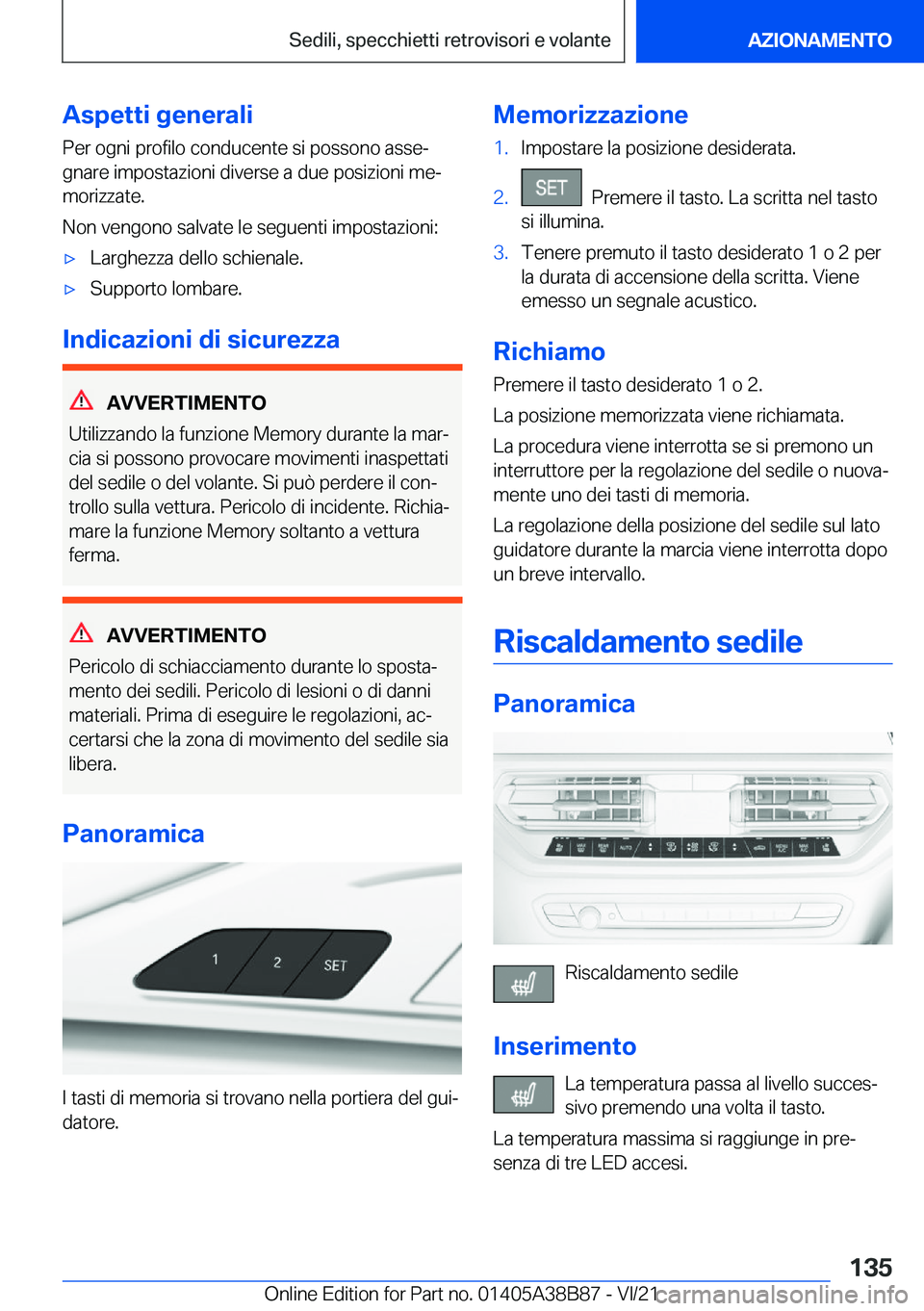 BMW M4 2022  Libretti Di Uso E manutenzione (in Italian) �A�s�p�e�t�t�i��g�e�n�e�r�a�l�i
�P�e�r��o�g�n�i��p�r�o�f�i�l�o��c�o�n�d�u�c�e�n�t�e��s�i��p�o�s�s�o�n�o��a�s�s�eª
�g�n�a�r�e��i�m�p�o�s�t�a�z�i�o�n�i��d�i�v�e�r�s�e��a��d�u�e��p�o�s�i�z�