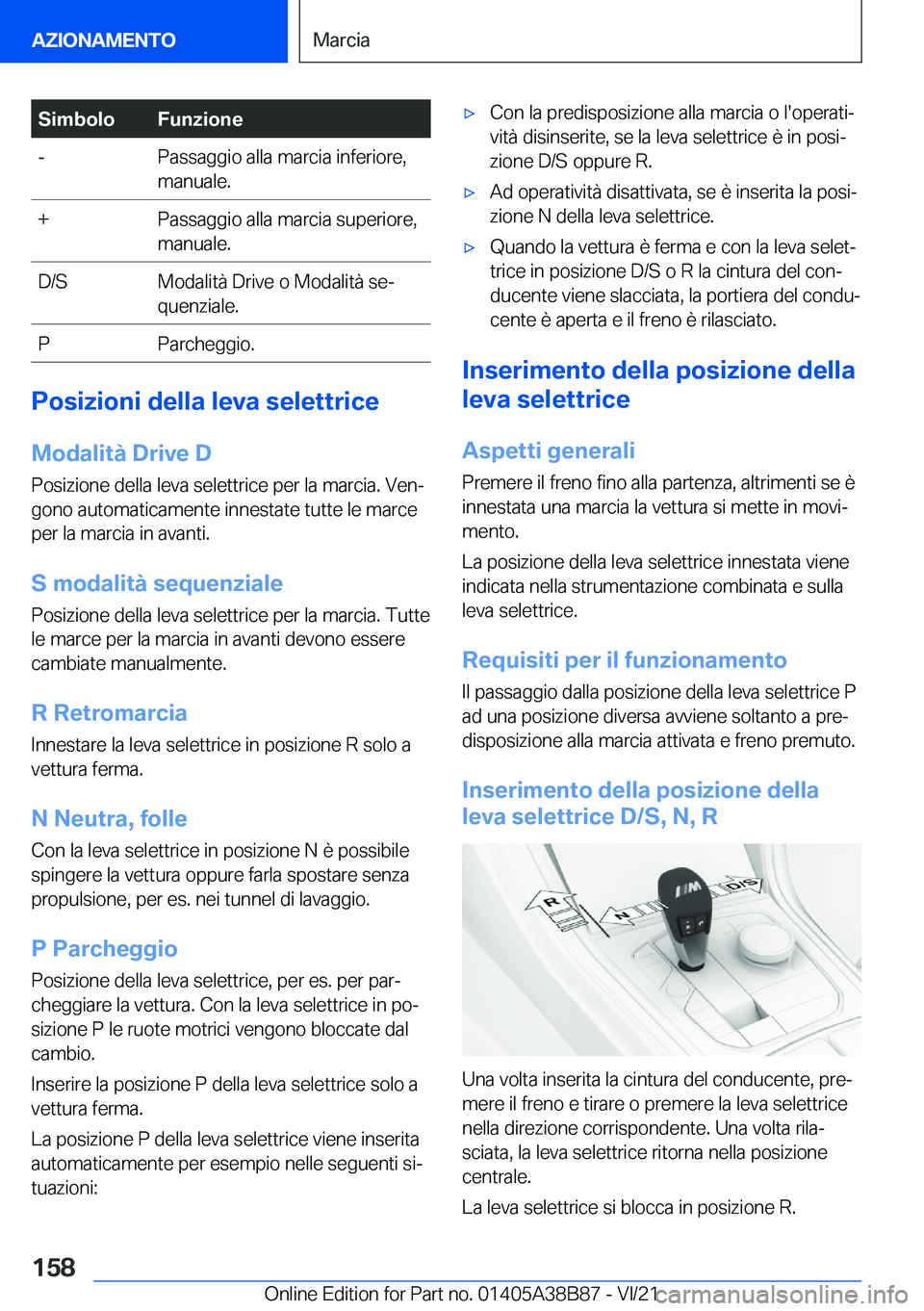 BMW M4 2022  Libretti Di Uso E manutenzione (in Italian) �S�i�m�b�o�l�o�F�u�n�z�i�o�n�e�-�P�a�s�s�a�g�g�i�o��a�l�l�a��m�a�r�c�i�a��i�n�f�e�r�i�o�r�e�,
�m�a�n�u�a�l�e�.�+�P�a�s�s�a�g�g�i�o��a�l�l�a��m�a�r�c�i�a��s�u�p�e�r�i�o�r�e�,
�m�a�n�u�a�l�e�.�D�/