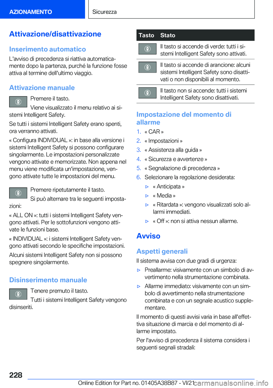 BMW M4 2022  Libretti Di Uso E manutenzione (in Italian) �A�t�t�i�v�a�z�i�o�n�e�/�d�i�s�a�t�t�i�v�a�z�i�o�n�e�I�n�s�e�r�i�m�e�n�t�o��a�u�t�o�m�a�t�i�c�o
�L�'�a�v�v�i�s�o��d�i��p�r�e�c�e�d�e�n�z�a��s�i��r�i�a�t�t�i�v�a��a�u�t�o�m�a�t�i�c�aª
�m�e�