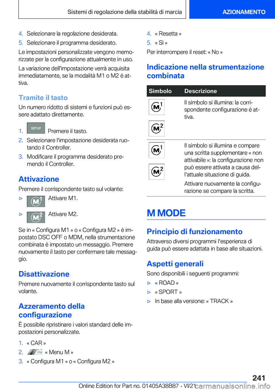 BMW M4 2022  Libretti Di Uso E manutenzione (in Italian) �4�.�S�e�l�e�z�i�o�n�a�r�e��l�a��r�e�g�o�l�a�z�i�o�n�e��d�e�s�i�d�e�r�a�t�a�.�5�.�S�e�l�e�z�i�o�n�a�r�e��i�l��p�r�o�g�r�a�m�m�a��d�e�s�i�d�e�r�a�t�o�.
�L�e��i�m�p�o�s�t�a�z�i�o�n�i��p�e�r�s�o�