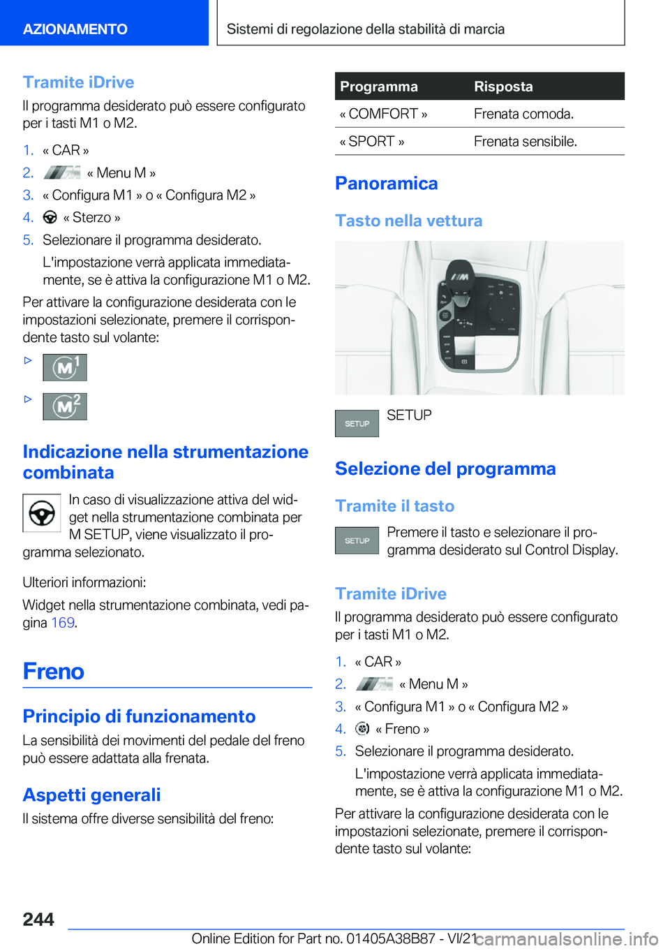 BMW M4 2022  Libretti Di Uso E manutenzione (in Italian) �T�r�a�m�i�t�e��i�D�r�i�v�e
�I�l��p�r�o�g�r�a�m�m�a��d�e�s�i�d�e�r�a�t�o��p�u�