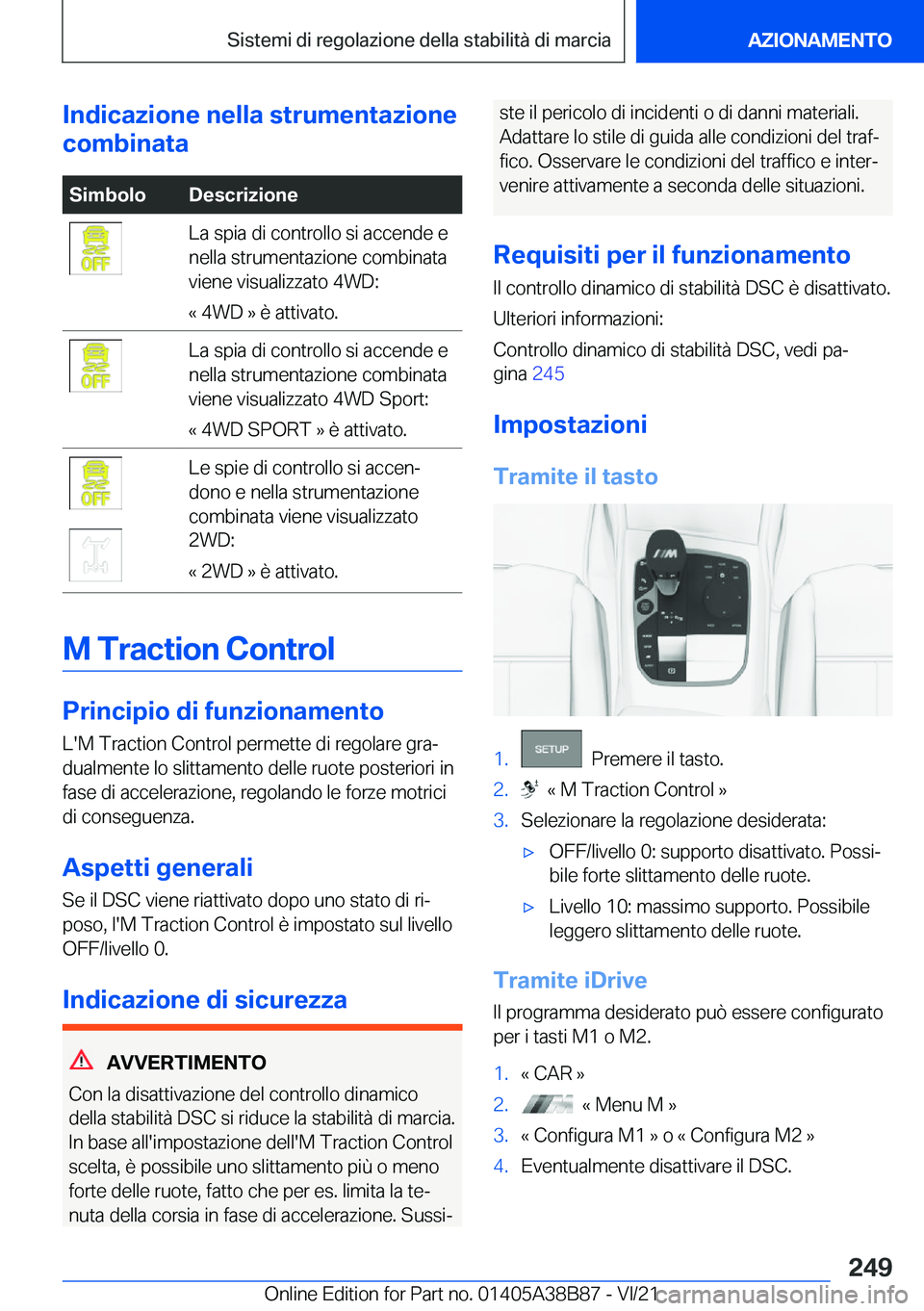 BMW M4 2022  Libretti Di Uso E manutenzione (in Italian) �I�n�d�i�c�a�z�i�o�n�e��n�e�l�l�a��s�t�r�u�m�e�n�t�a�z�i�o�n�e
�c�o�m�b�i�n�a�t�a�S�i�m�b�o�l�o�D�e�s�c�r�i�z�i�o�n�e�L�a��s�p�i�a��d�i��c�o�n�t�r�o�l�l�o��s�i��a�c�c�e�n�d�e��e
�n�e�l�l�a��s