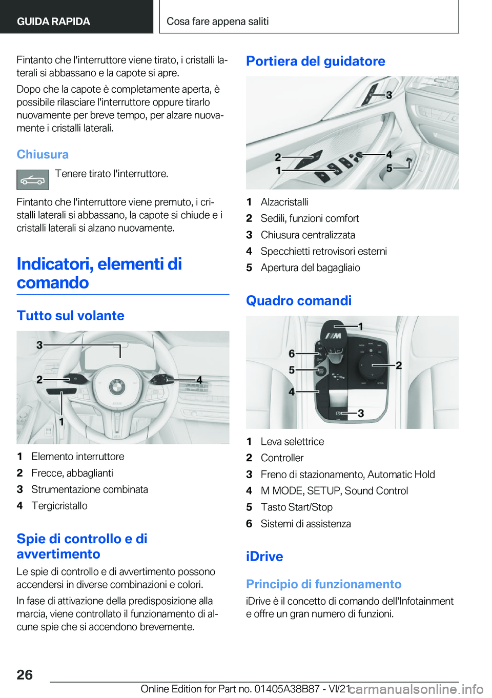 BMW M4 2022  Libretti Di Uso E manutenzione (in Italian) �F�i�n�t�a�n�t�o��c�h�e��l�'�i�n�t�e�r�r�u�t�t�o�r�e��v�i�e�n�e��t�i�r�a�t�o�,��i��c�r�i�s�t�a�l�l�i��l�aª�t�e�r�a�l�i��s�i��a�b�b�a�s�s�a�n�o��e��l�a��c�a�p�o�t�e��s�i��a�p�r�e�.
