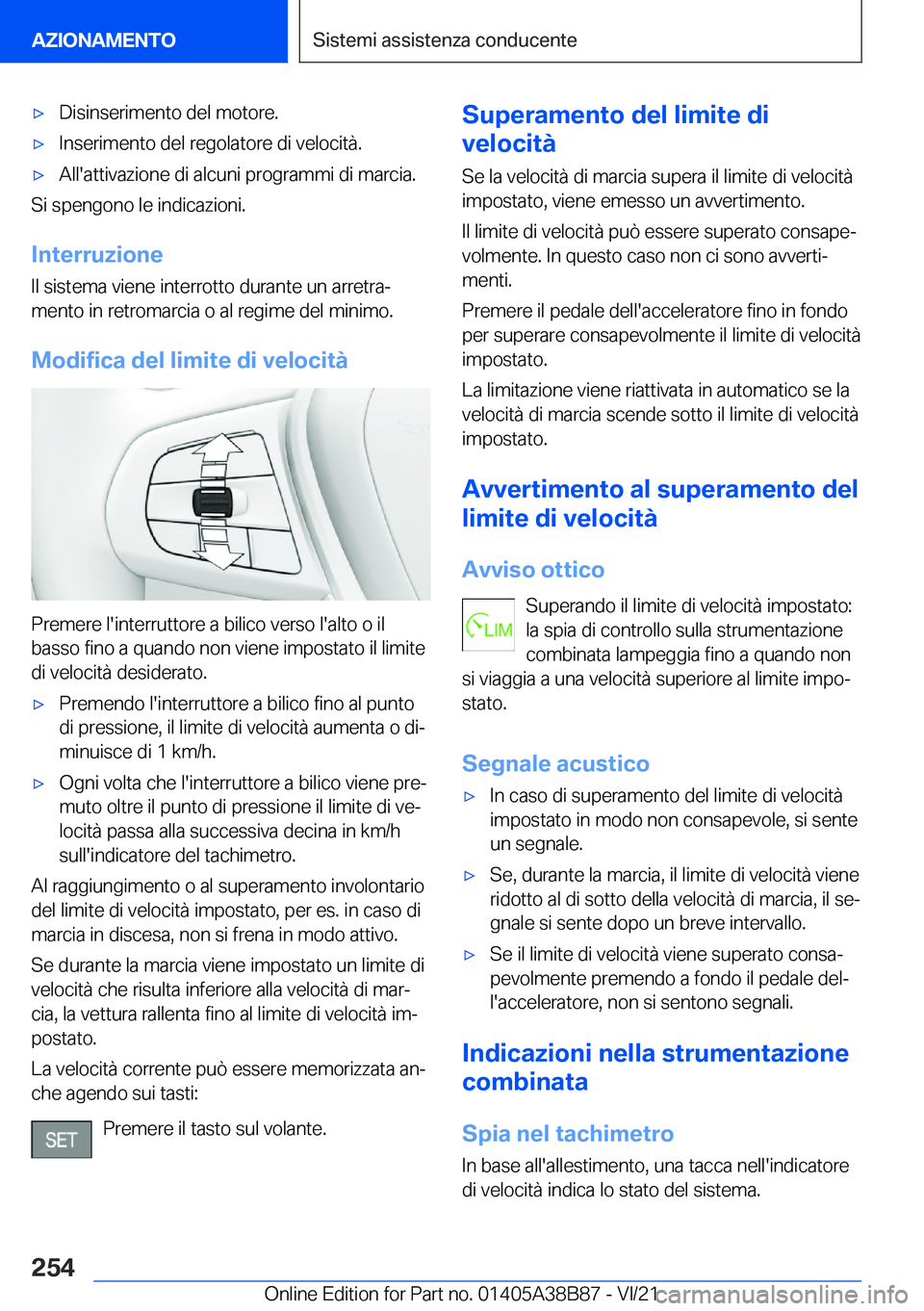 BMW M4 2022  Libretti Di Uso E manutenzione (in Italian) 'x�D�i�s�i�n�s�e�r�i�m�e�n�t�o��d�e�l��m�o�t�o�r�e�.'x�I�n�s�e�r�i�m�e�n�t�o��d�e�l��r�e�g�o�l�a�t�o�r�e��d�i��v�e�l�o�c�i�t�