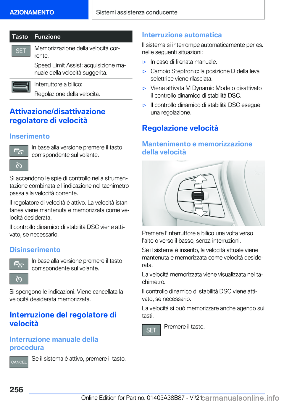 BMW M4 2022  Libretti Di Uso E manutenzione (in Italian) �T�a�s�t�o�F�u�n�z�i�o�n�e�M�e�m�o�r�i�z�z�a�z�i�o�n�e��d�e�l�l�a��v�e�l�o�c�i�t�