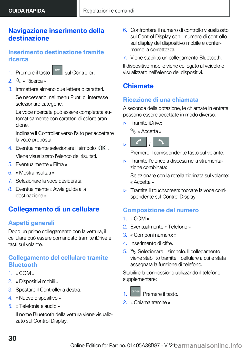 BMW M4 2022  Libretti Di Uso E manutenzione (in Italian) �N�a�v�i�g�a�z�i�o�n�e��i�n�s�e�r�i�m�e�n�t�o��d�e�l�l�a
�d�e�s�t�i�n�a�z�i�o�n�e
�I�n�s�e�r�i�m�e�n�t�o��d�e�s�t�i�n�a�z�i�o�n�e��t�r�a�m�i�t�e
�r�i�c�e�r�c�a�1�.�P�r�e�m�e�r�e��i�l��t�a�s�t�o�