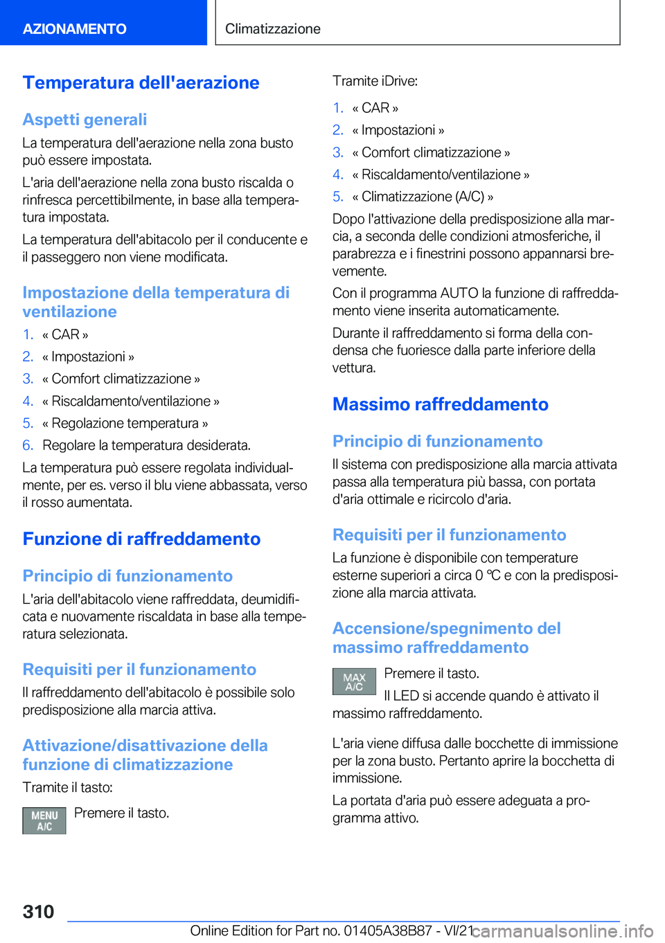 BMW M4 2022  Libretti Di Uso E manutenzione (in Italian) �T�e�m�p�e�r�a�t�u�r�a��d�e�l�l�'�a�e�r�a�z�i�o�n�e
�A�s�p�e�t�t�i��g�e�n�e�r�a�l�i �L�a��t�e�m�p�e�r�a�t�u�r�a��d�e�l�l�'�a�e�r�a�z�i�o�n�e��n�e�l�l�a��z�o�n�a��b�u�s�t�o
�p�u�