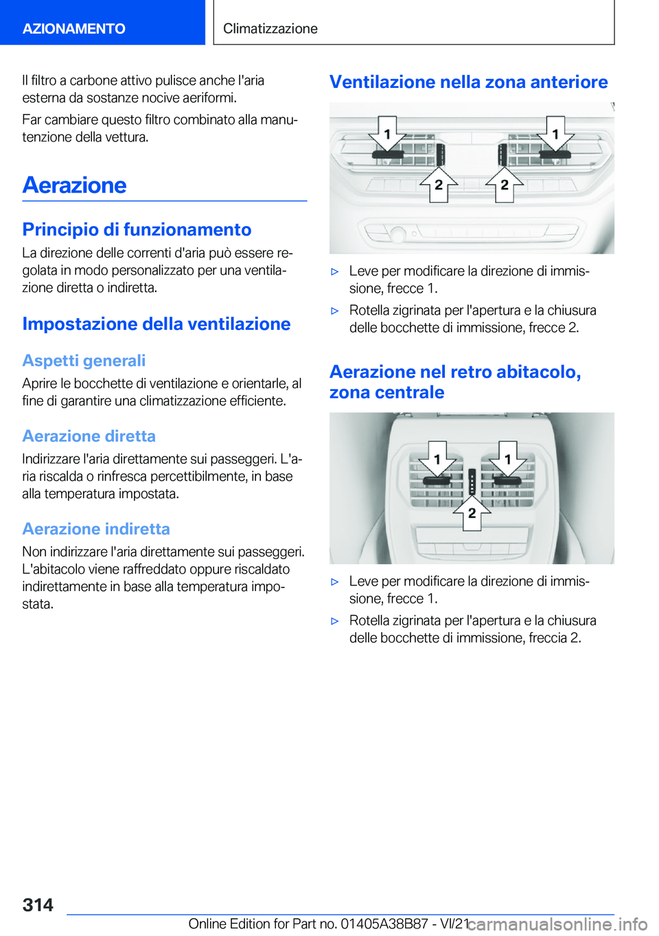 BMW M4 2022  Libretti Di Uso E manutenzione (in Italian) �I�l��f�i�l�t�r�o��a��c�a�r�b�o�n�e��a�t�t�i�v�o��p�u�l�i�s�c�e��a�n�c�h�e��l�'�a�r�i�a
�e�s�t�e�r�n�a��d�a��s�o�s�t�a�n�z�e��n�o�c�i�v�e��a�e�r�i�f�o�r�m�i�.
�F�a�r��c�a�m�b�i�a�r�e�