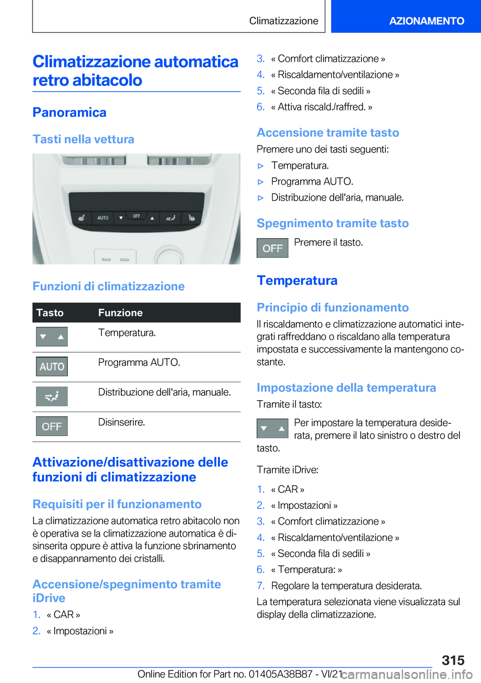 BMW M4 2022  Libretti Di Uso E manutenzione (in Italian) �C�l�i�m�a�t�i�z�z�a�z�i�o�n�e��a�u�t�o�m�a�t�i�c�a�r�e�t�r�o��a�b�i�t�a�c�o�l�o
�P�a�n�o�r�a�m�i�c�a
�T�a�s�t�i��n�e�l�l�a��v�e�t�t�u�r�a
�F�u�n�z�i�o�n�i��d�i��c�l�i�m�a�t�i�z�z�a�z�i�o�n�e
�T