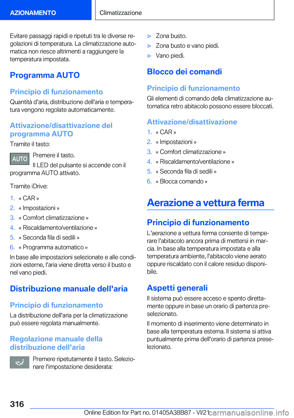 BMW M4 2022  Libretti Di Uso E manutenzione (in Italian) �E�v�i�t�a�r�e��p�a�s�s�a�g�g�i��r�a�p�i�d�i��e��r�i�p�e�t�u�t�i��t�r�a��l�e��d�i�v�e�r�s�e��r�eª�g�o�l�a�z�i�o�n�i��d�i��t�e�m�p�e�r�a�t�u�r�a�.��L�a��c�l�i�m�a�t�i�z�z�a�z�i�o�n�e��a�
