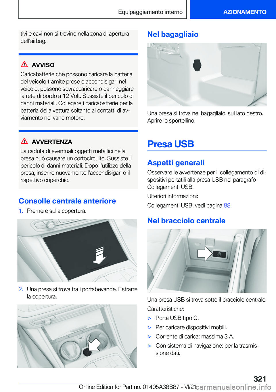 BMW M4 2022  Libretti Di Uso E manutenzione (in Italian) �t�i�v�i��e��c�a�v�i��n�o�n��s�i��t�r�o�v�i�n�o��n�e�l�l�a��z�o�n�a��d�i��a�p�e�r�t�u�r�a
�d�e�l�l�'�a�i�r�b�a�g�.
�A�V�V�I�S�O
�C�a�r�i�c�a�b�a�t�t�e�r�i�e��c�h�e��p�o�s�s�o�n�o��c�a�