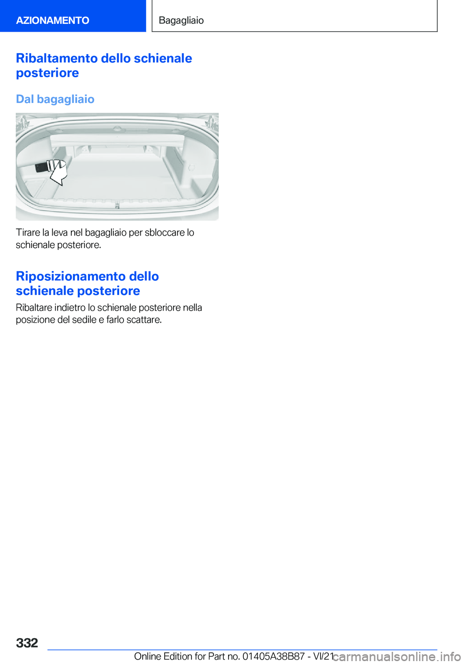 BMW M4 2022  Libretti Di Uso E manutenzione (in Italian) �R�i�b�a�l�t�a�m�e�n�t�o��d�e�l�l�o��s�c�h�i�e�n�a�l�e
�p�o�s�t�e�r�i�o�r�e
�D�a�l��b�a�g�a�g�l�i�a�i�o
�T�i�r�a�r�e��l�a��l�e�v�a��n�e�l��b�a�g�a�g�l�i�a�i�o��p�e�r��s�b�l�o�c�c�a�r�e��l�o�