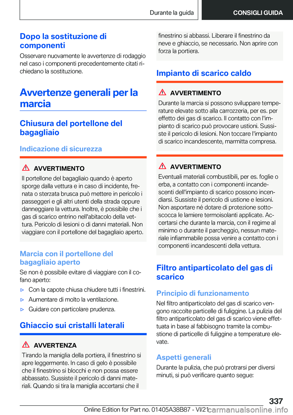 BMW M4 2022  Libretti Di Uso E manutenzione (in Italian) �D�o�p�o��l�a��s�o�s�t�i�t�u�z�i�o�n�e��d�i
�c�o�m�p�o�n�e�n�t�i
�O�s�s�e�r�v�a�r�e��n�u�o�v�a�m�e�n�t�e��l�e��a�v�v�e�r�t�e�n�z�e��d�i��r�o�d�a�g�g�i�o
�n�e�l��c�a�s�o��i��c�o�m�p�o�n�e�n�