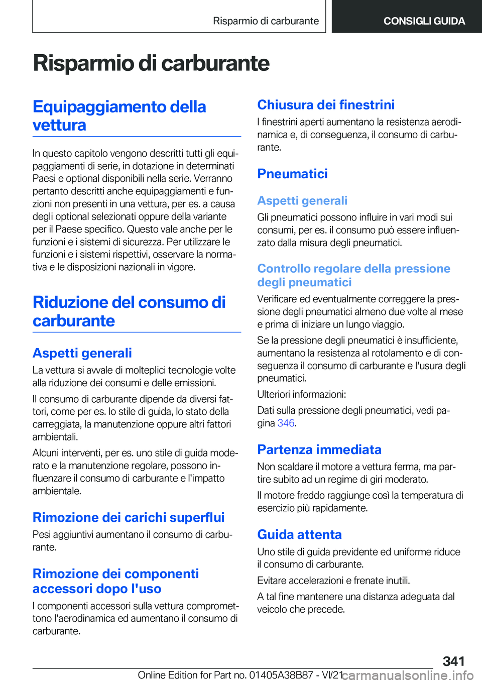 BMW M4 2022  Libretti Di Uso E manutenzione (in Italian) �R�i�s�p�a�r�m�i�o��d�i��c�a�r�b�u�r�a�n�t�e�E�q�u�i�p�a�g�g�i�a�m�e�n�t�o��d�e�l�l�a�v�e�t�t�u�r�a
�I�n��q�u�e�s�t�o��c�a�p�i�t�o�l�o��v�e�n�g�o�n�o��d�e�s�c�r�i�t�t�i��t�u�t�t�i��g�l�i��e�