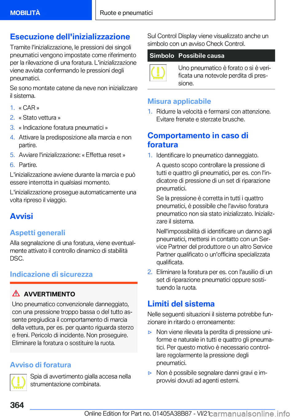 BMW M4 2022  Libretti Di Uso E manutenzione (in Italian) �E�s�e�c�u�z�i�o�n�e��d�e�l�l�'�i�n�i�z�i�a�l�i�z�z�a�z�i�o�n�e�T�r�a�m�i�t�e��l�'�i�n�i�z�i�a�l�i�z�z�a�z�i�o�n�e�,��l�e��p�r�e�s�s�i�o�n�i��d�e�i��s�i�n�g�o�l�i
�p�n�e�u�m�a�t�i�c�i��